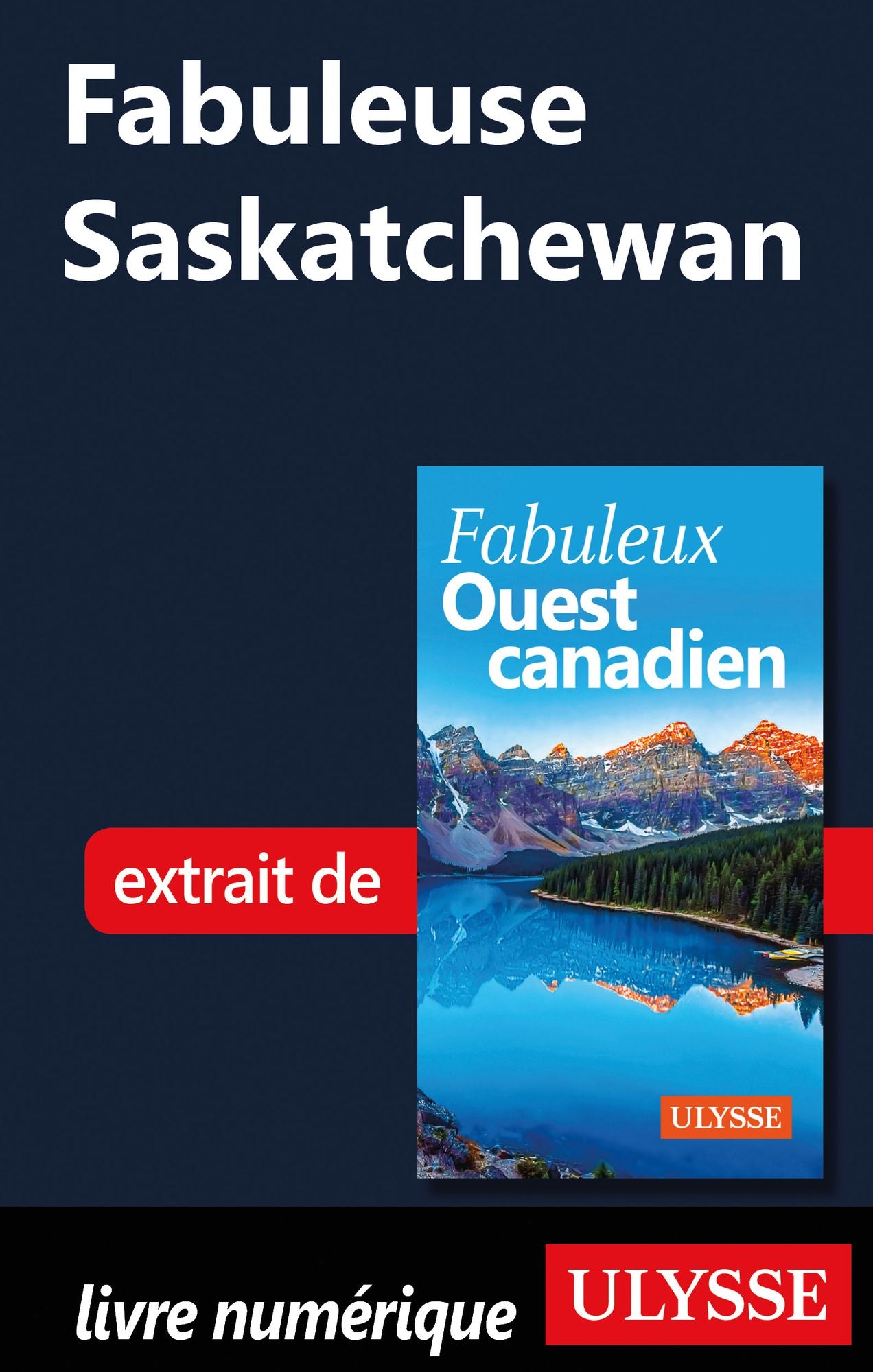 Fabuleuse Saskatchewan