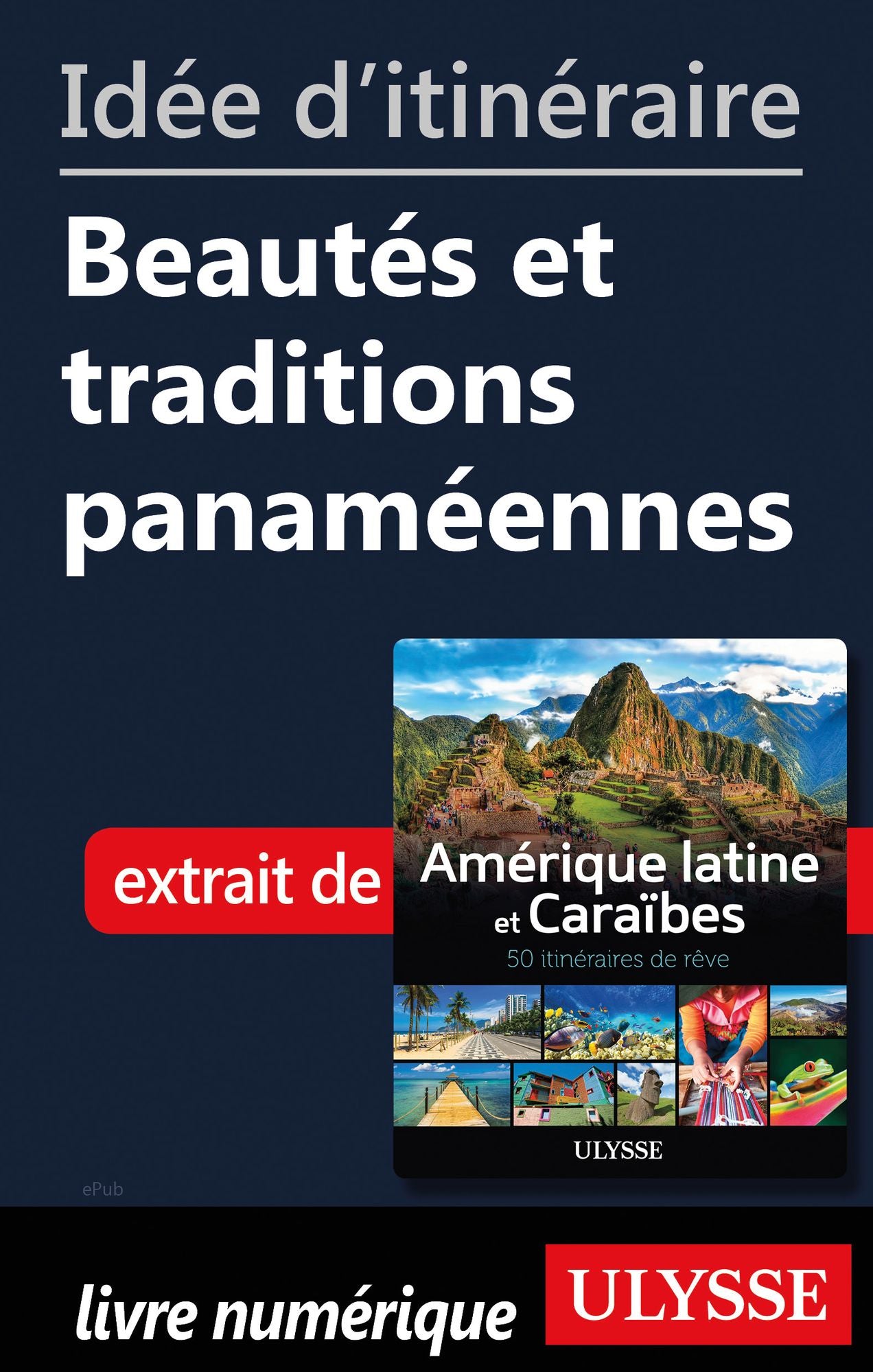 Idée d'itinéraire - Beautés et traditions panaméennes