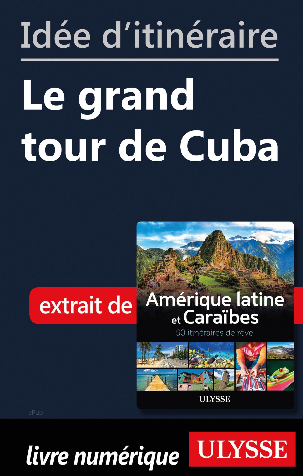 Idée d'itinéraire - Le grand tour de Cuba