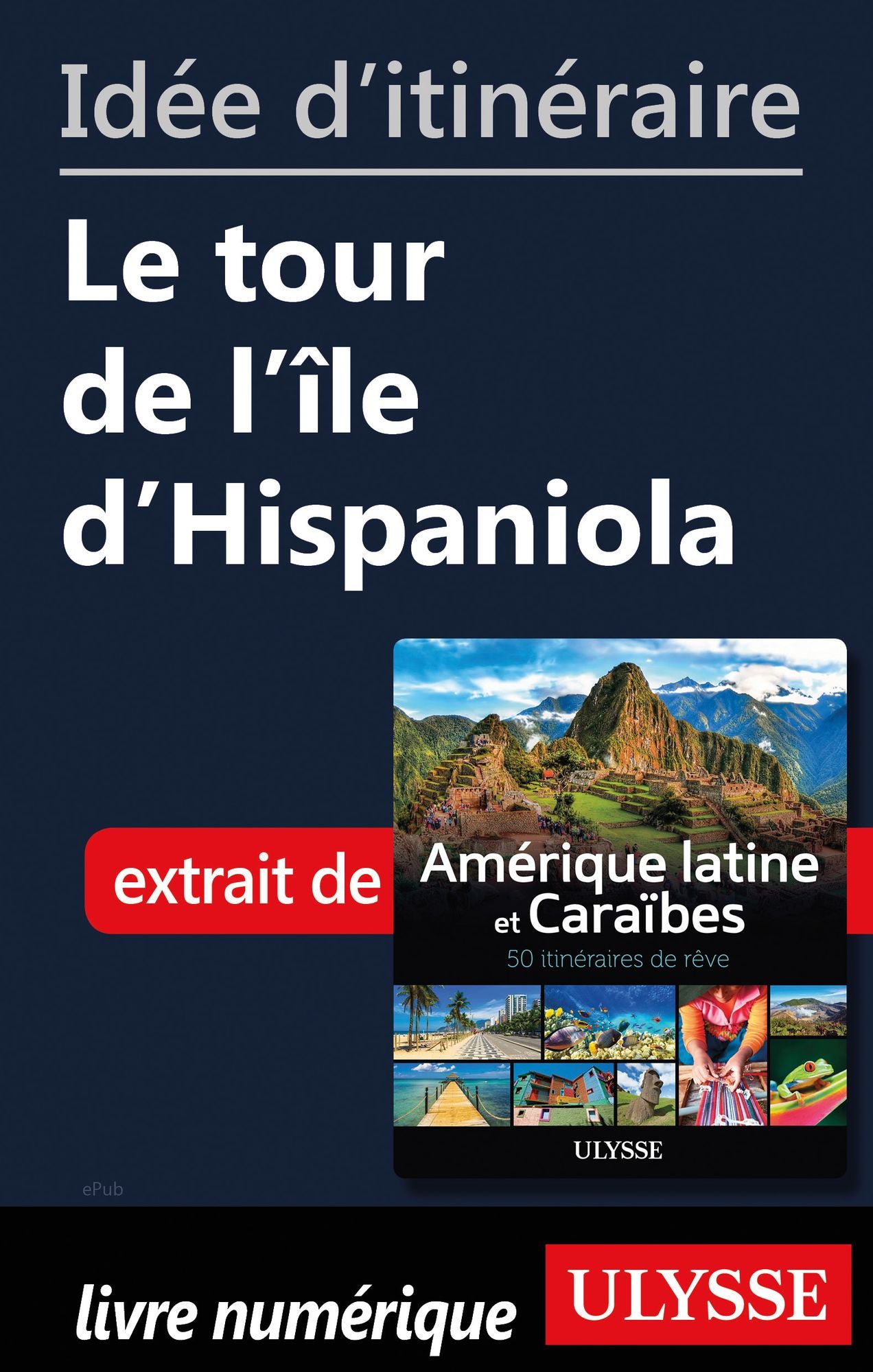 Idée d'itinéraire - Le tour de l'île d'Hispaniola
