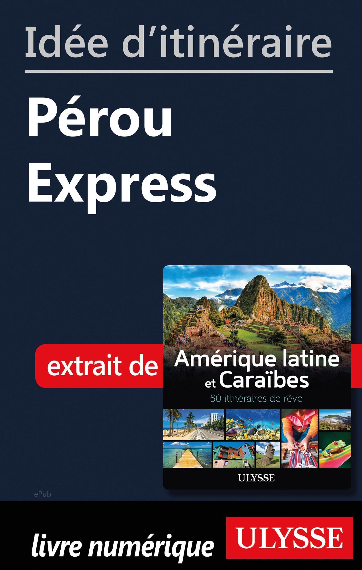 Idée d'itinéraire - Pérou Express