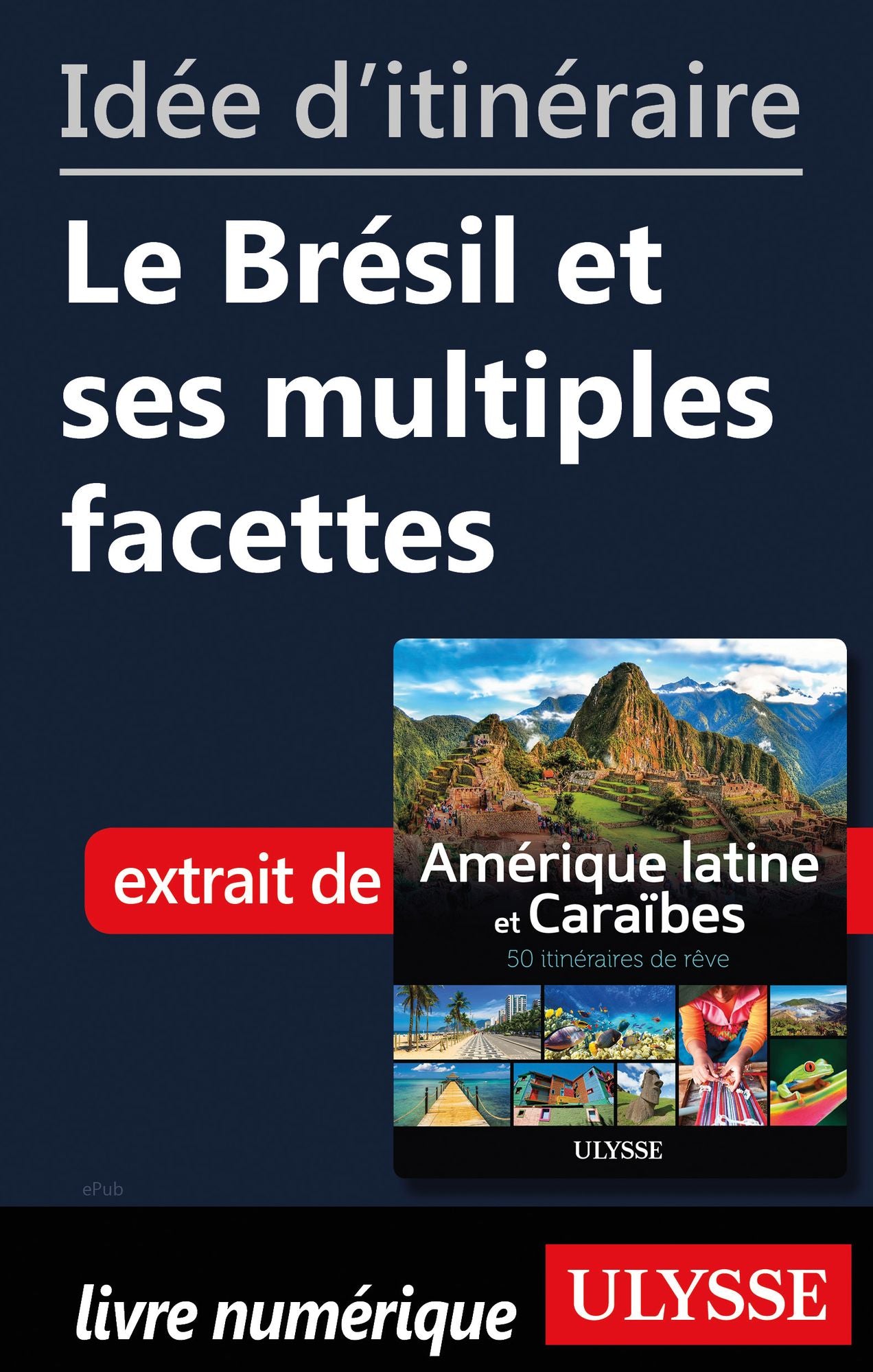 Idée d'itinéraire - Le Brésil et ses multiples facettes