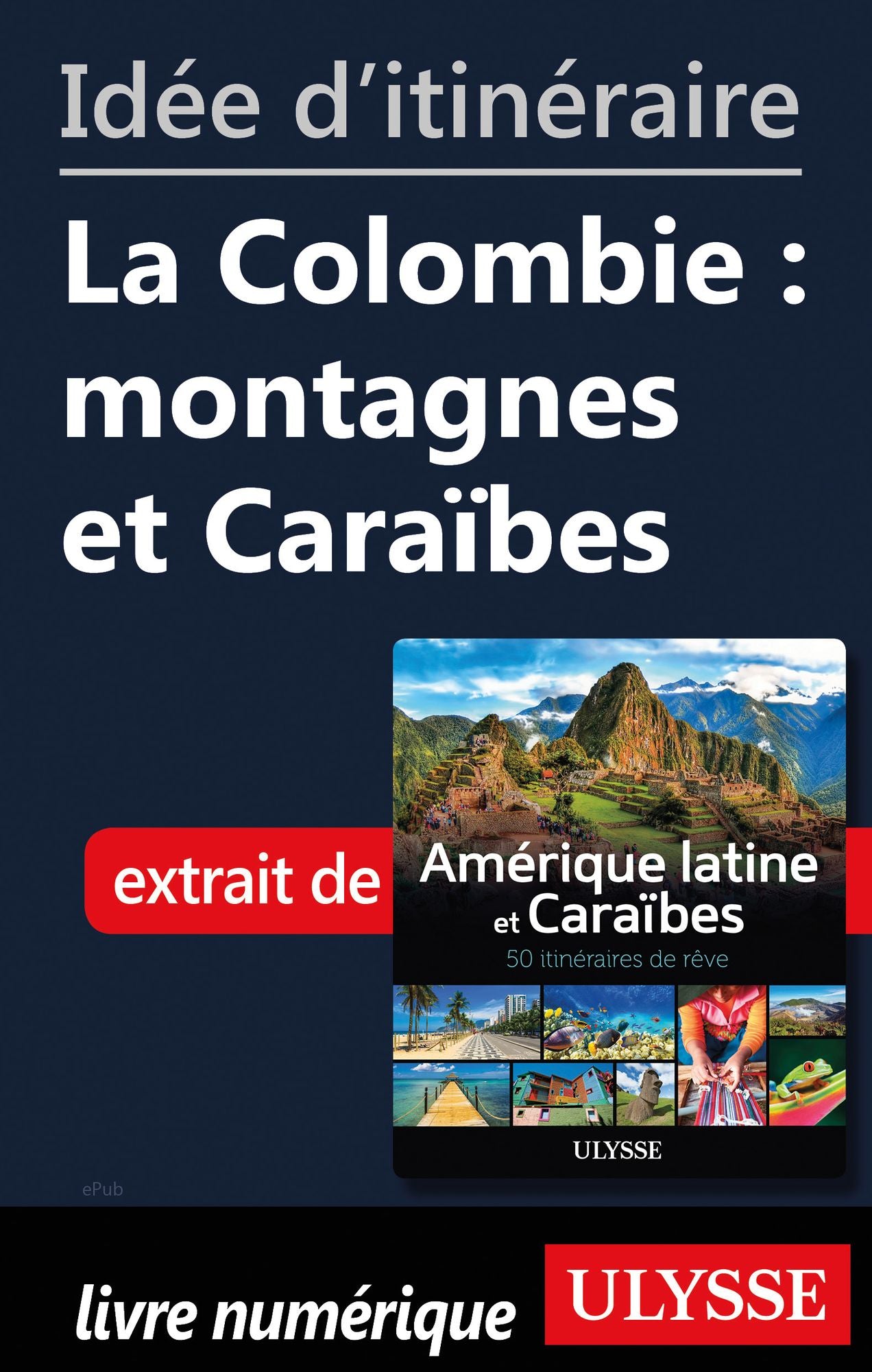 Idée d'itinéraire - La Colombie : montagnes et Caraïbes
