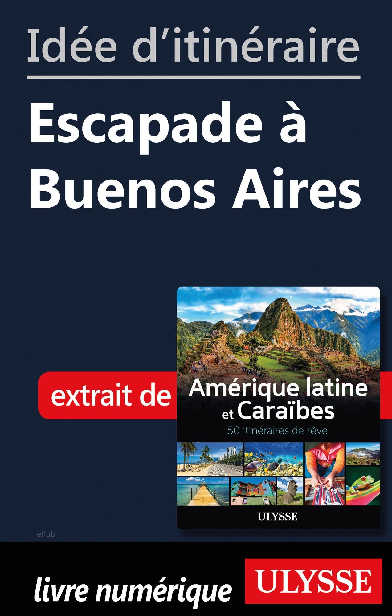 Idée d'itinéraire - Escapade à Buenos Aires