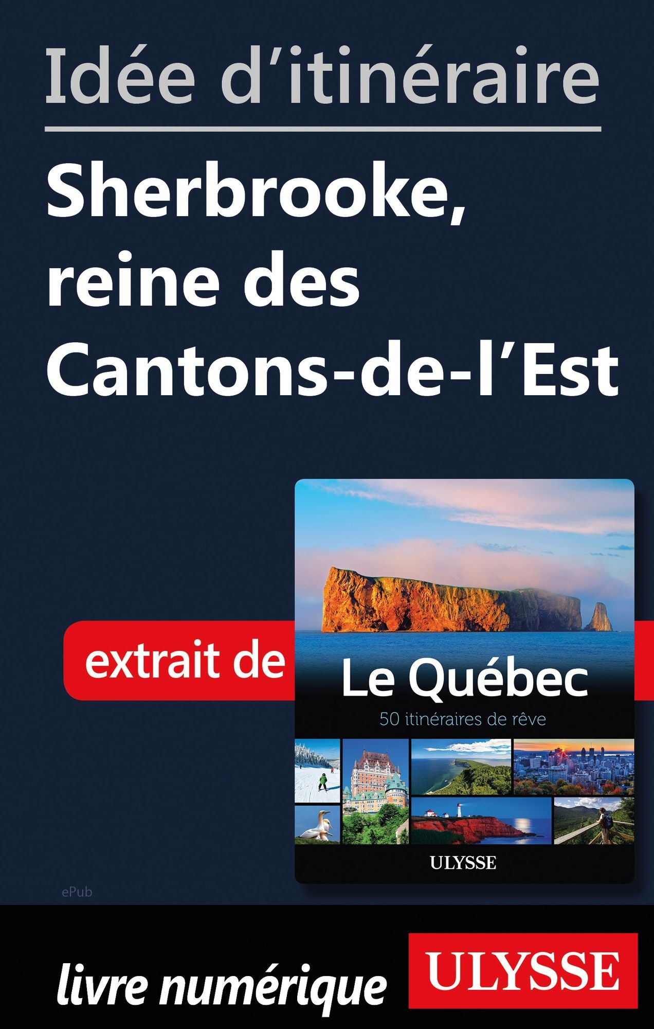 Idée d'itinéraire - Sherbrooke, reine des Cantons-de-l'Est