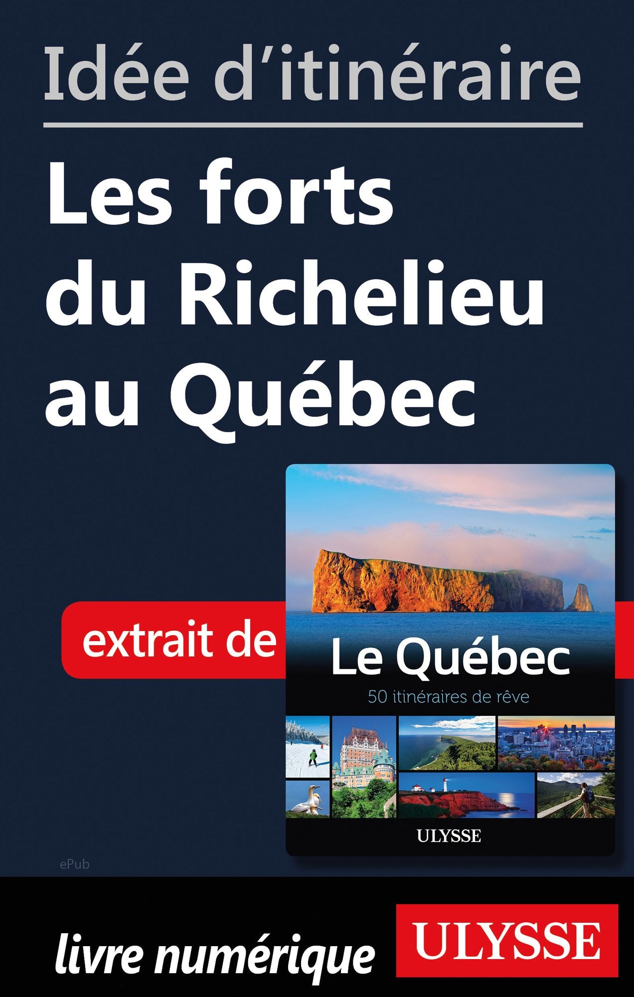 Idée d'itinéraire - Les forts du Richelieu au Québec