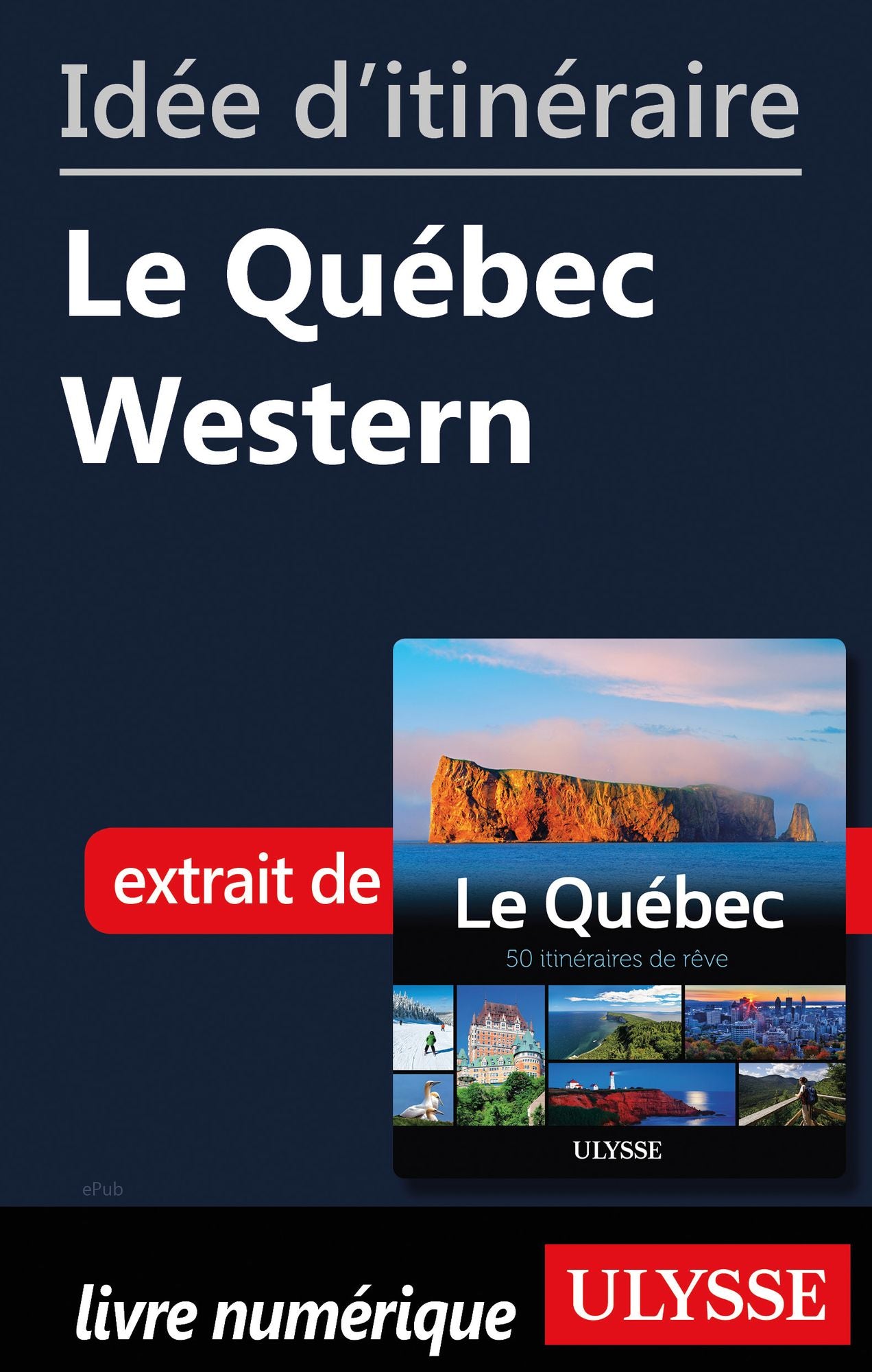 Idée d'itinéraire - Le Québec Western