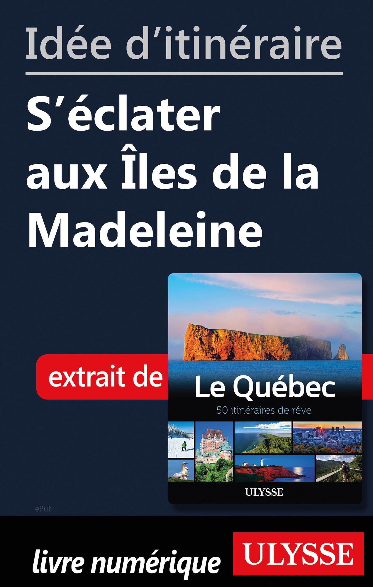 Idée d'itinéraire - S'éclater aux Îles de la Madeleine