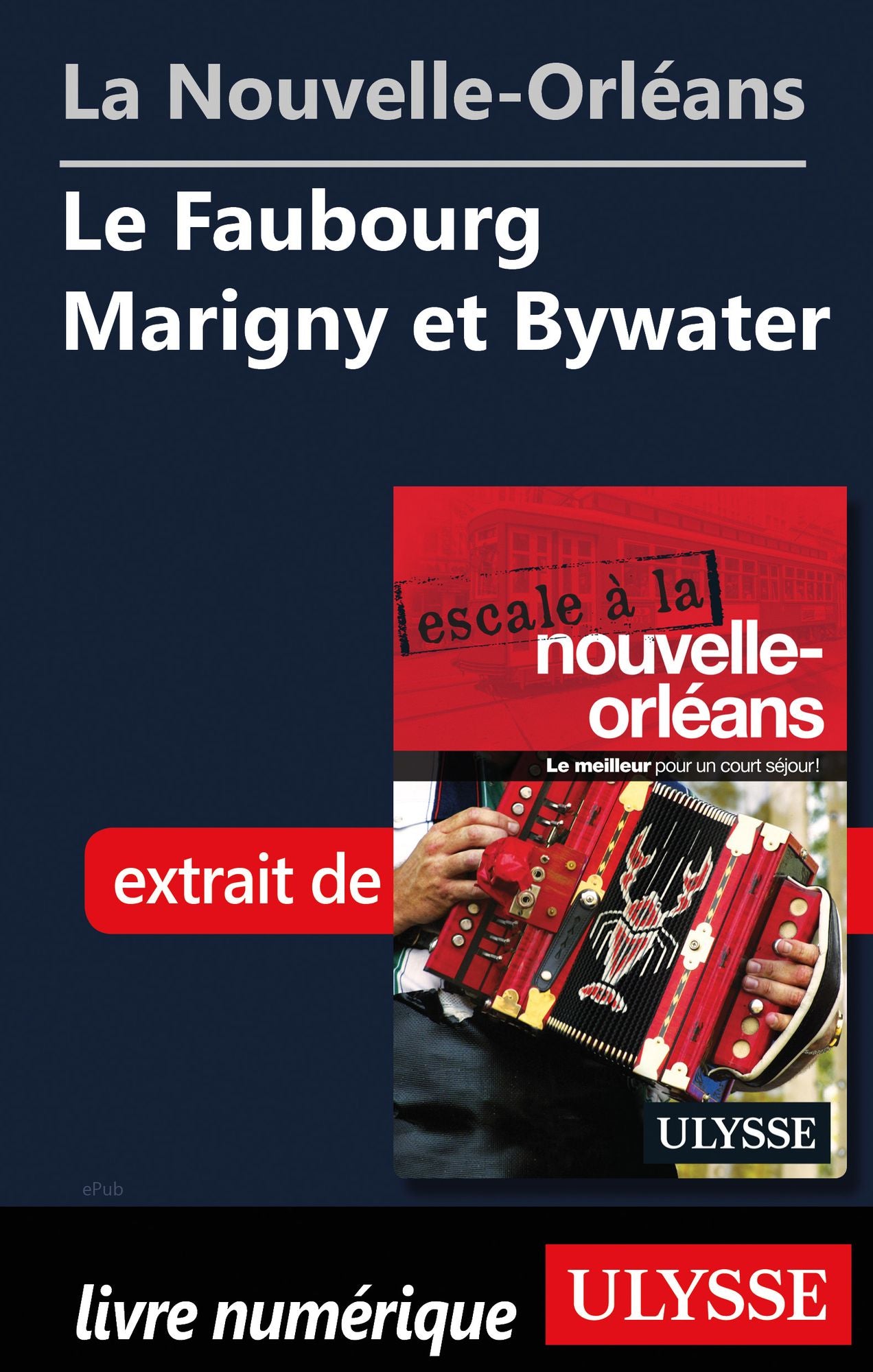 La Nouvelle-Orléans - Le Faubourg Marigny et Bywater