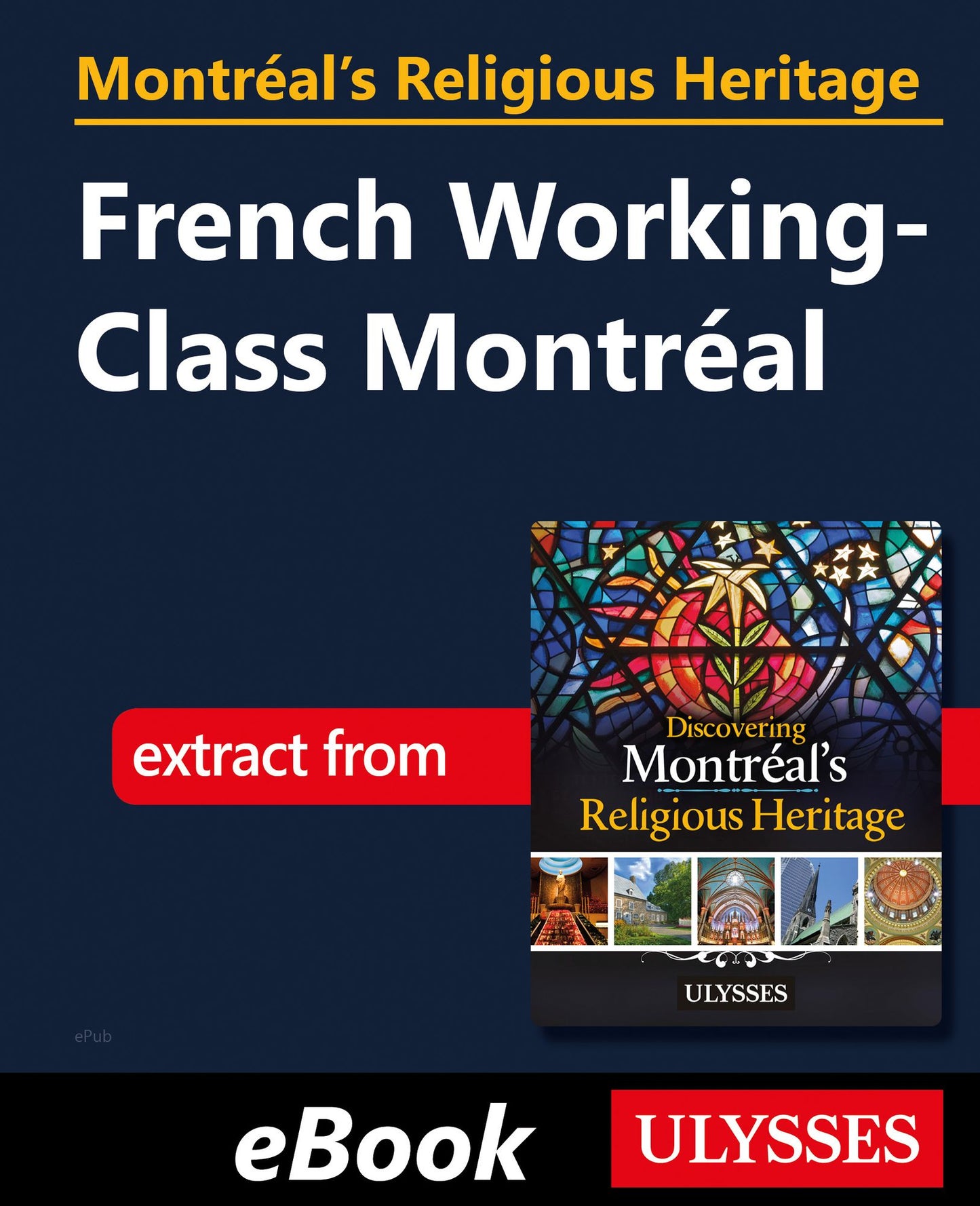 Montréal's Religious Heritage: French Working-Class Montréal