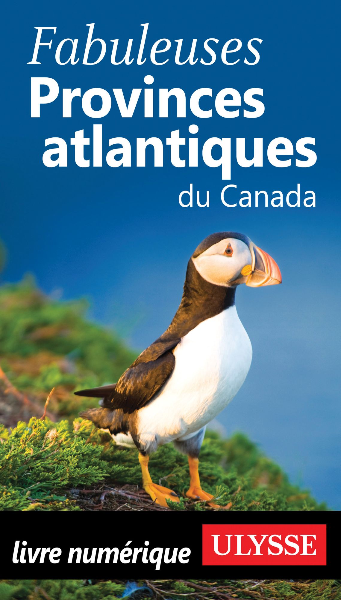 Fabuleuses Provinces atlantiques du Canada