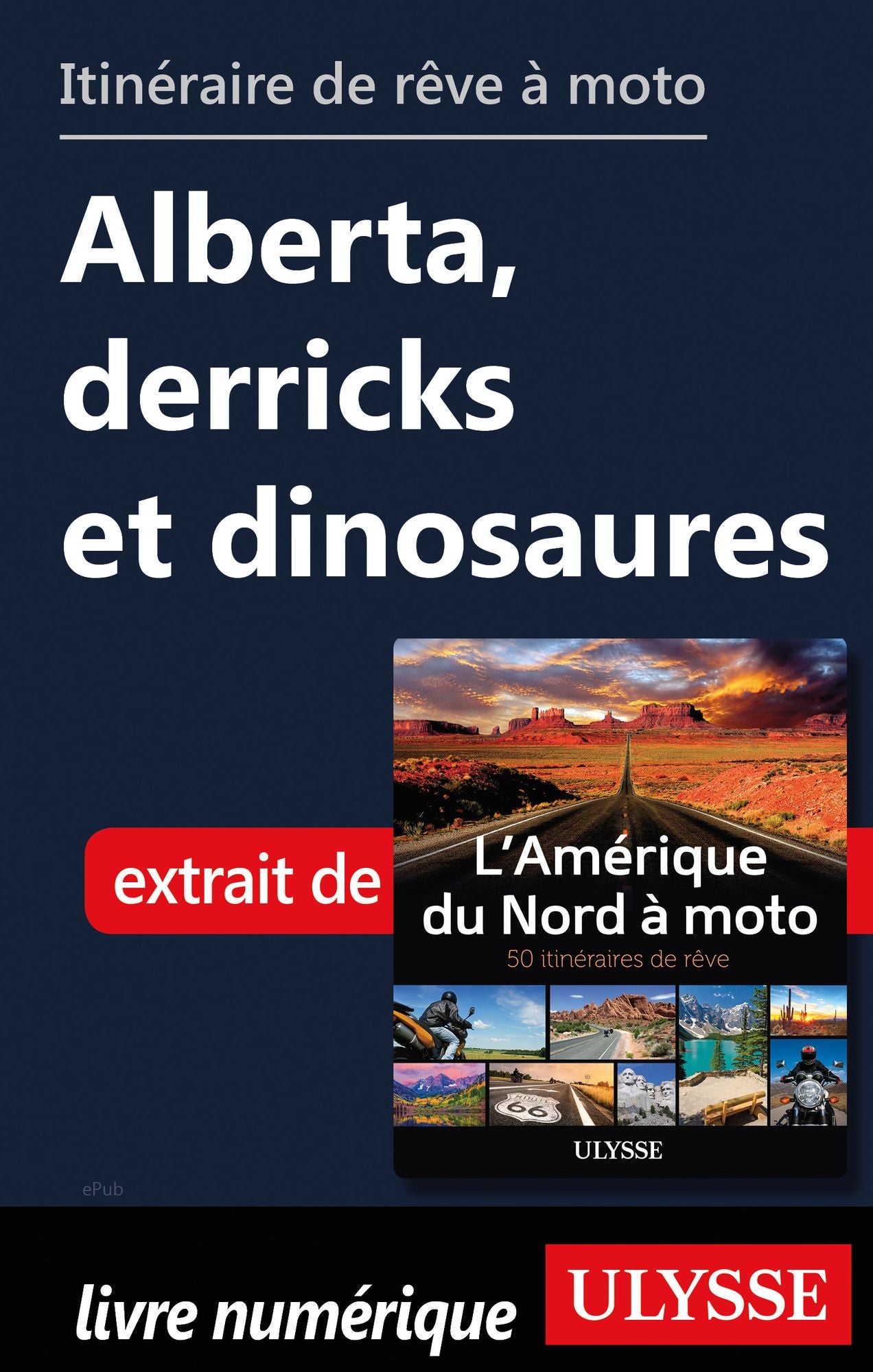 itinéraire de rêve à moto - Alberta, derricks et dinosaures