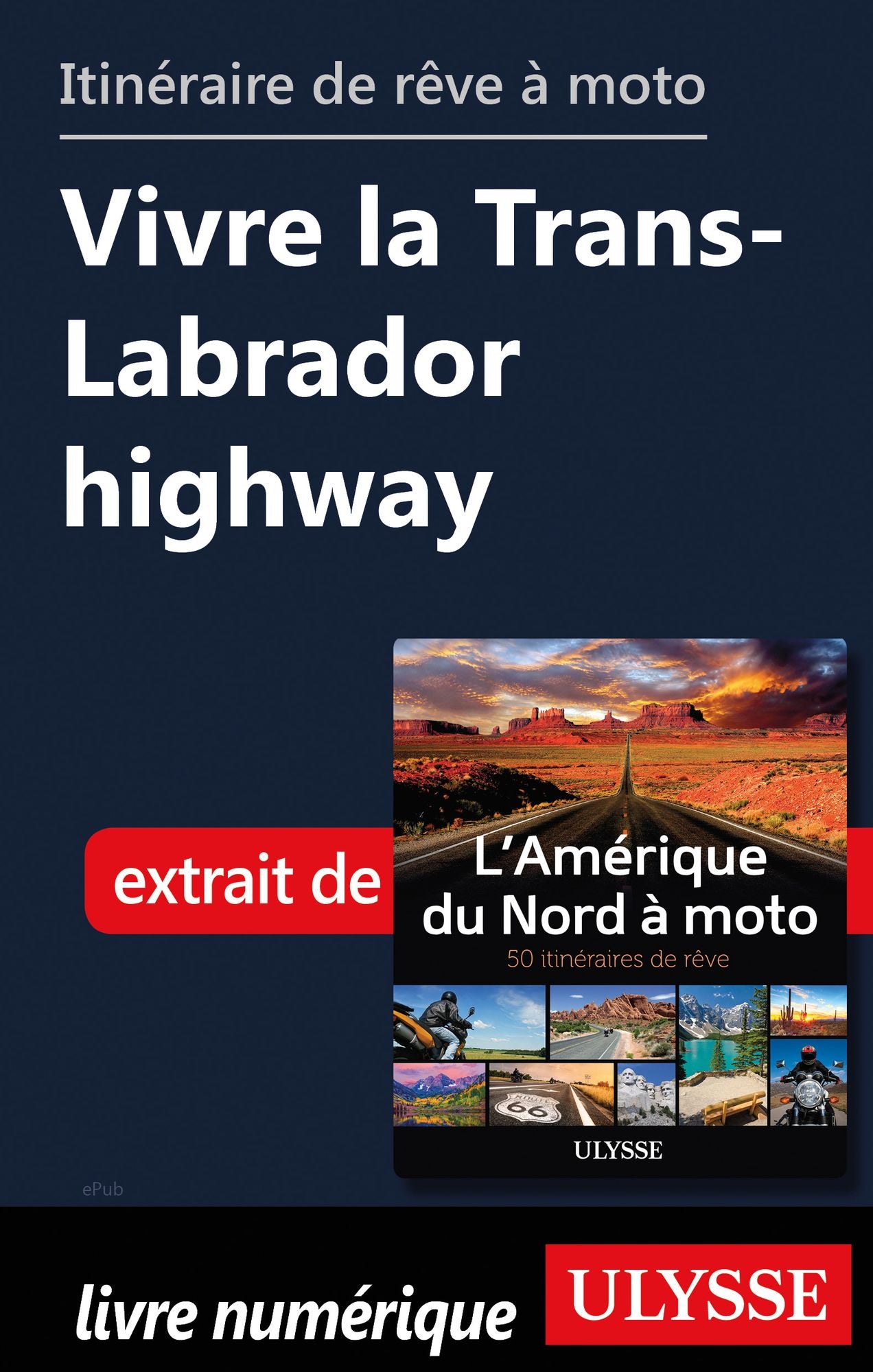 itinéraire de rêve à moto - Vivre la Trans-Labrador highway