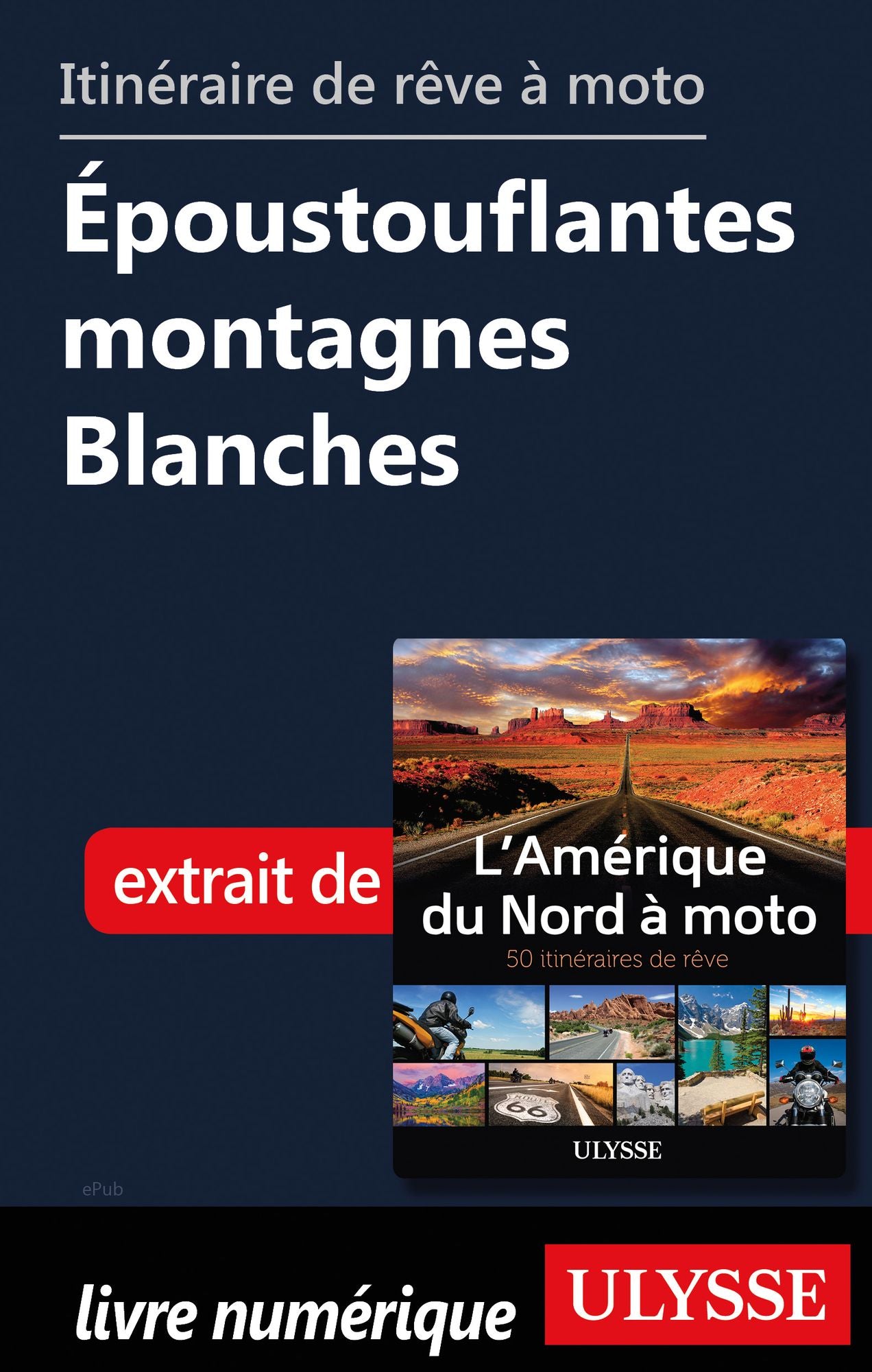 itinéraire de rêve à moto Époustouflantes montagnes Blanches
