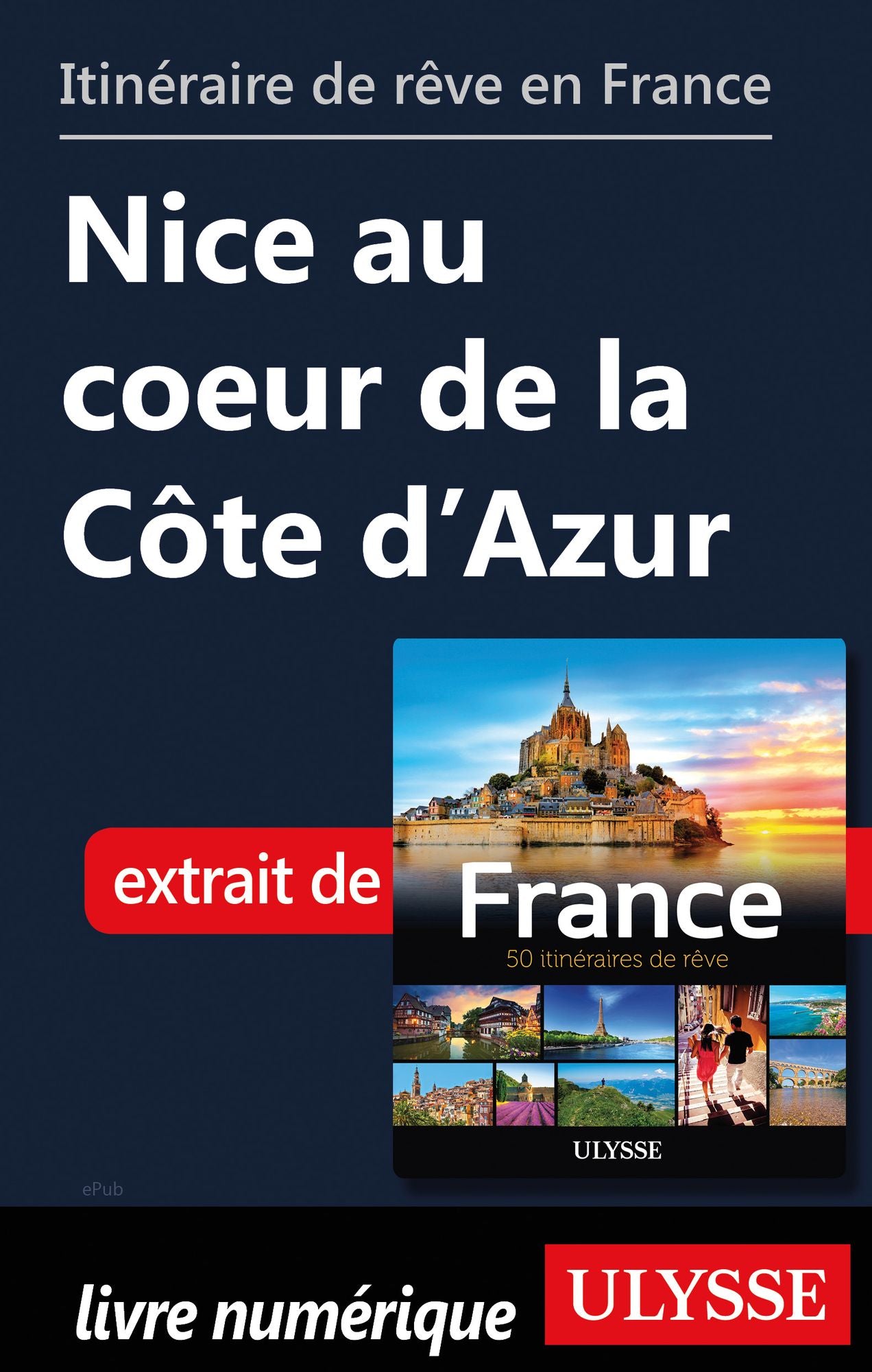 Itinéraire de rêve en France Nice au coeur de la Côte d'Azur