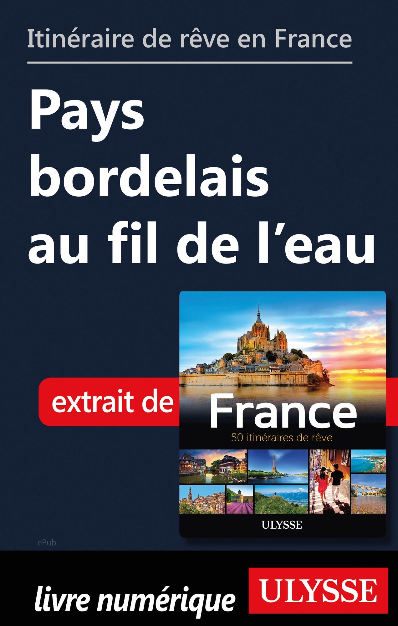 Itinéraire de rêve en France Pays bordelais au fil de l'eau