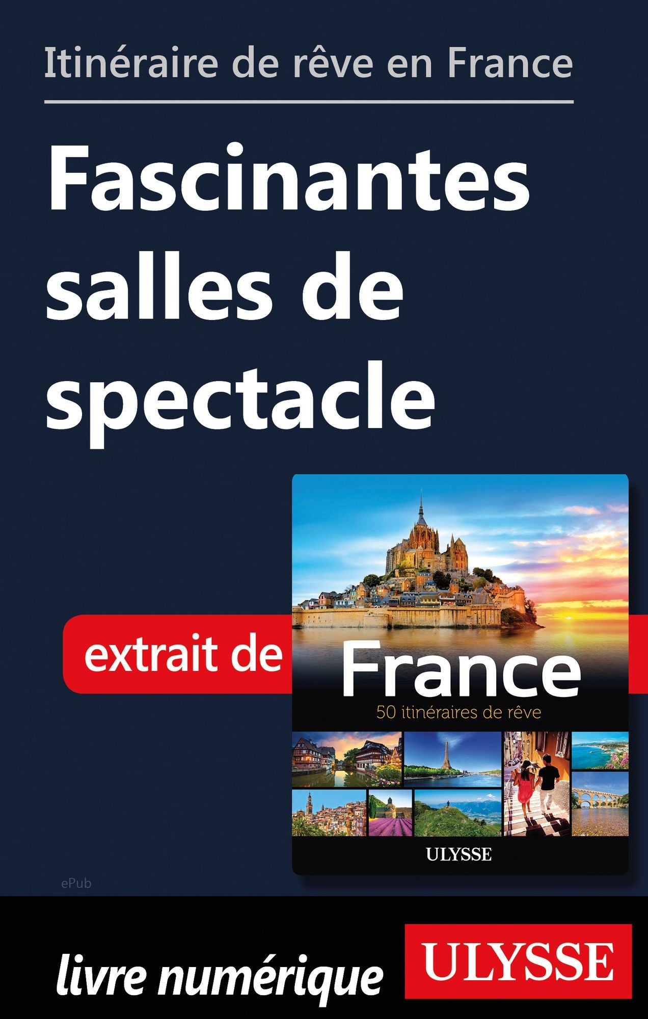 Itinéraire de rêve en France Fascinantes salles de spectacle