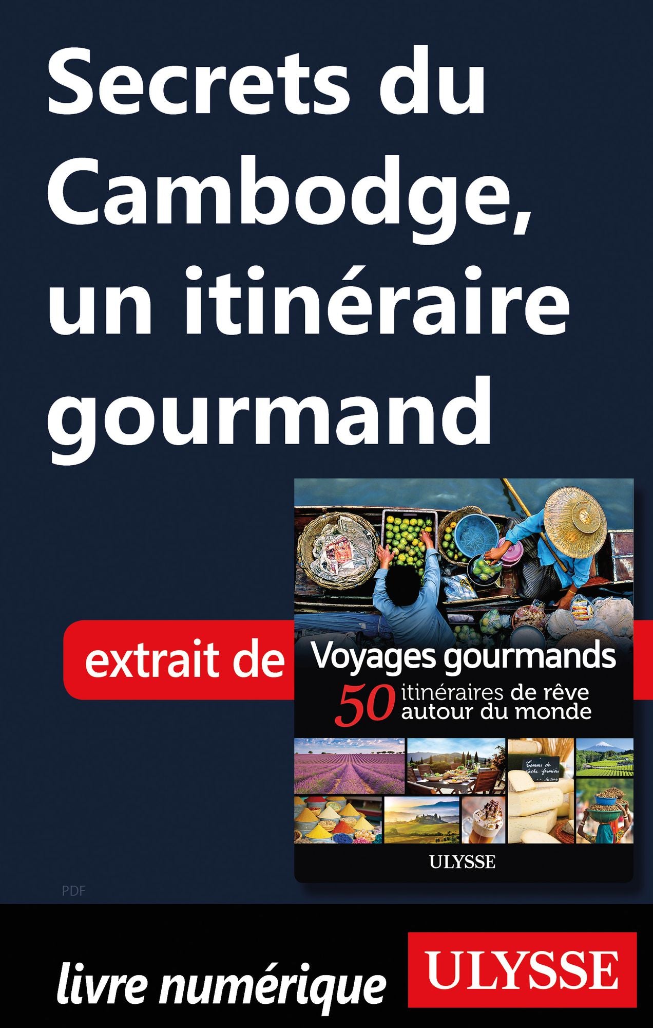 Secrets du Cambodge, un itinéraire gourmand