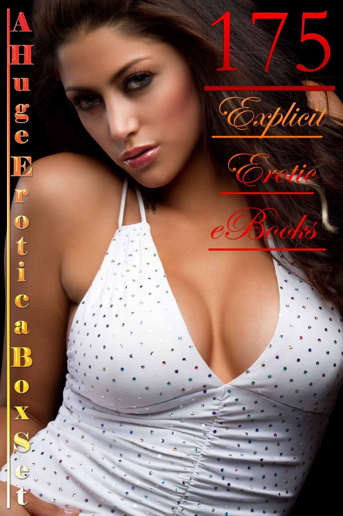 175 Explicit Erotic eBooks A Huge Erotica Box Set