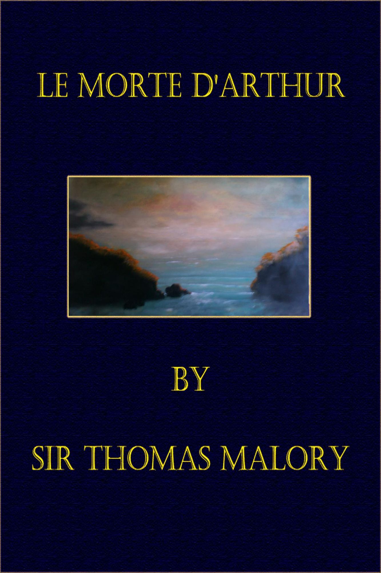 Le Morte D'Arthur (Illustrated)