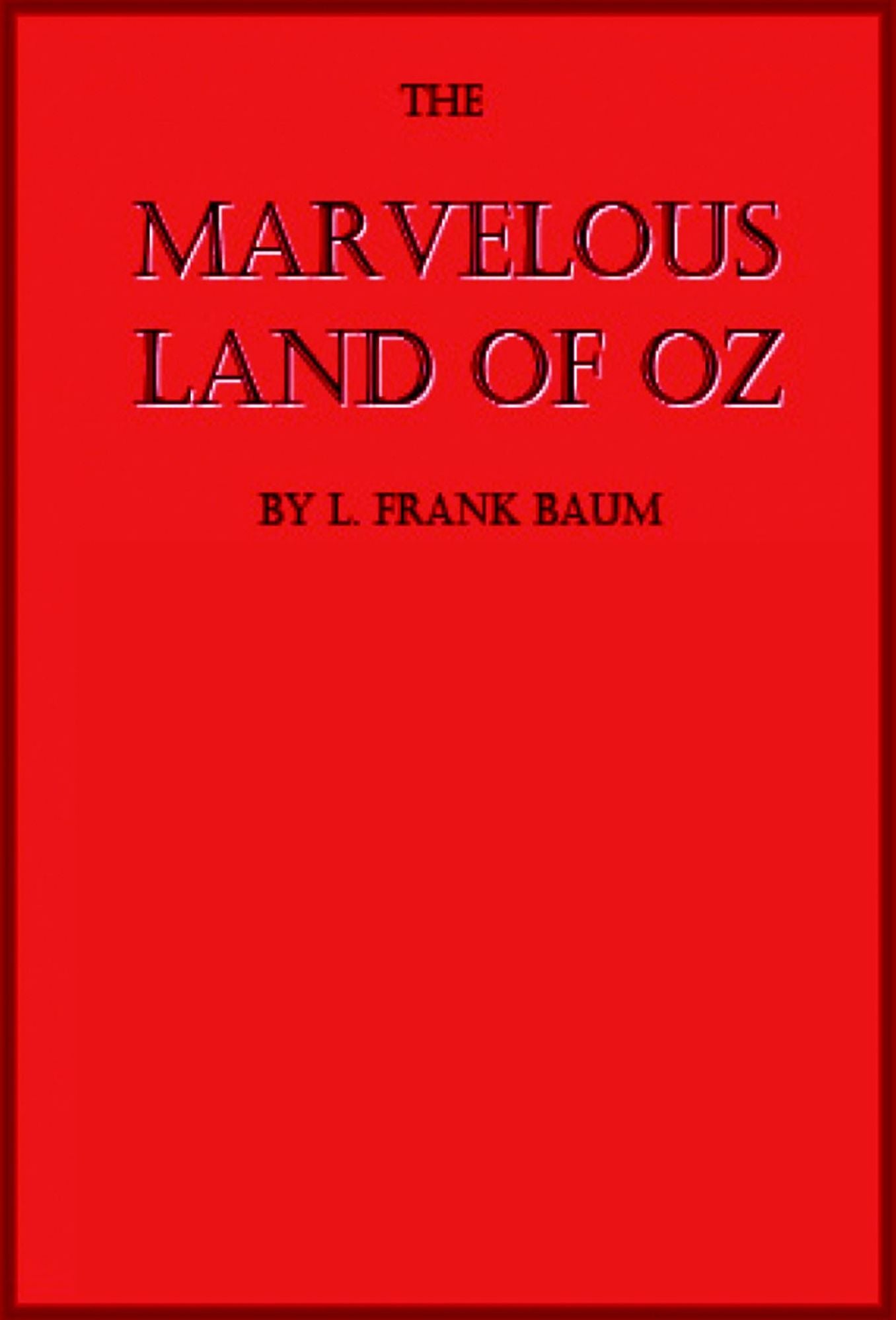 The Marvelous Land of Oz (Illustrated)