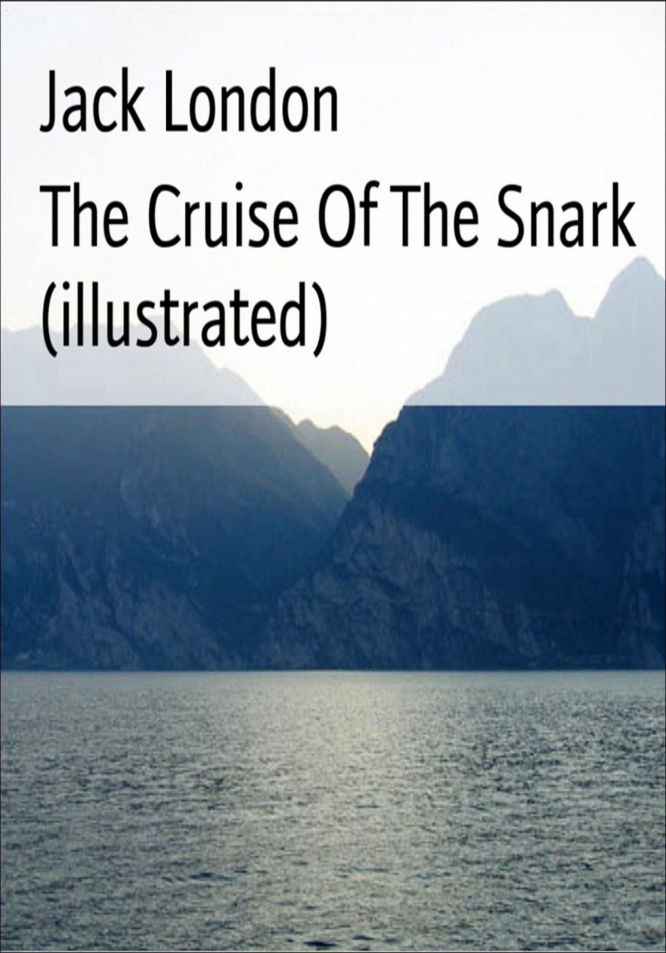 The Cruise Of The Snark (illustrated)