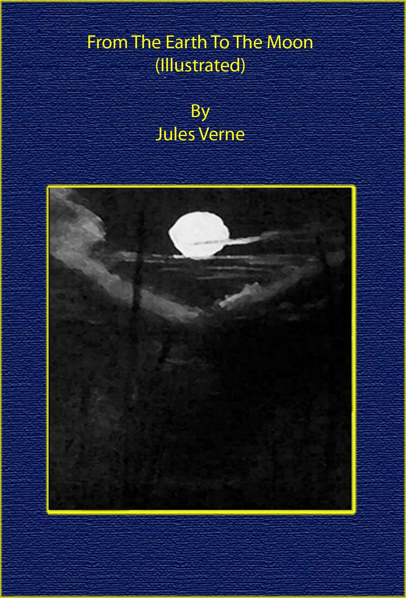 From The Earth To The Moon (Illustrated)