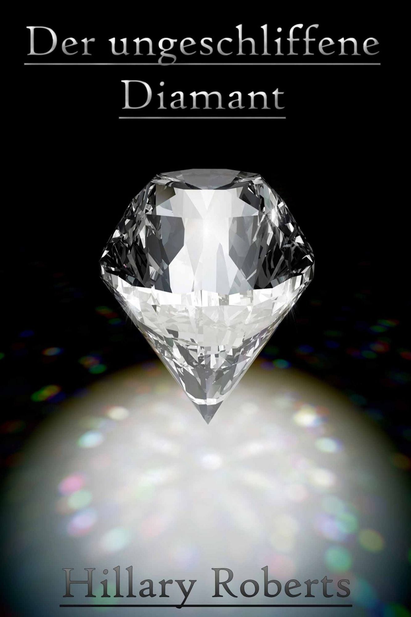 Der ungeschliffene Diamant