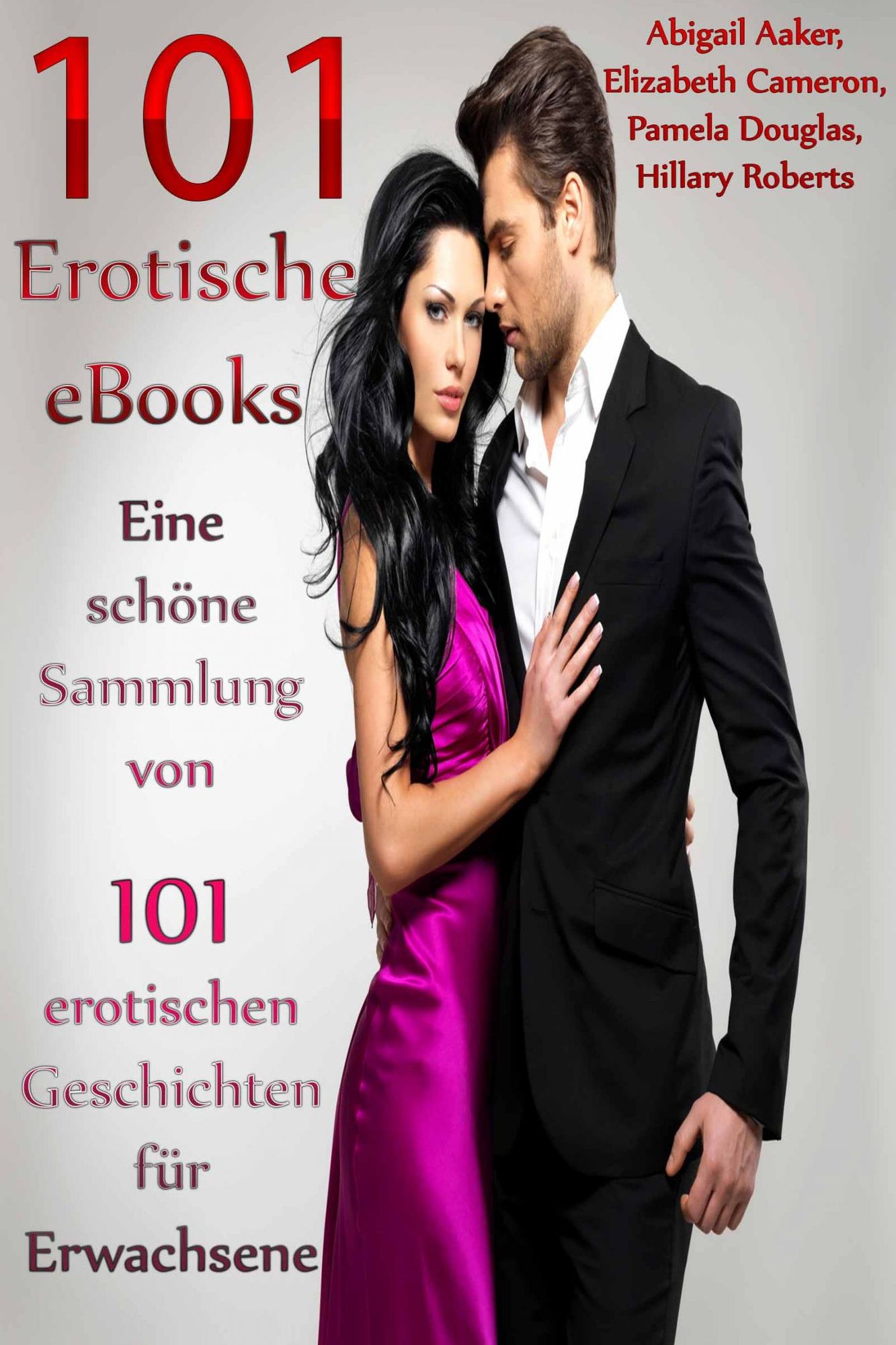 101 Erotische eBooks Eine schöne Sammlung von 101 erotischen Geschichten für Erwachsene
