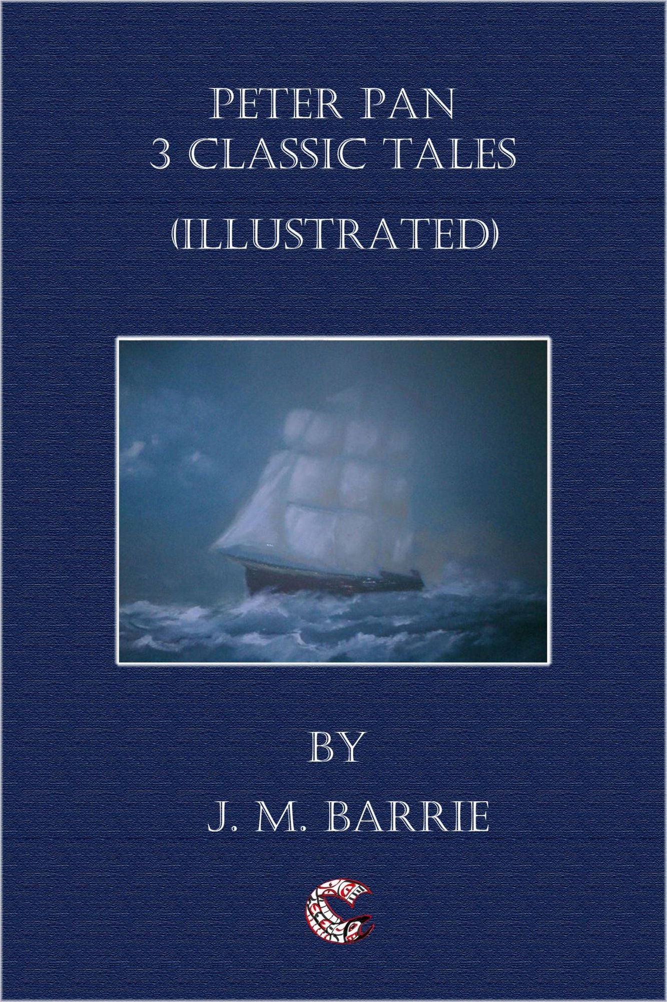 Peter Pan - 3 Classic Tales (Illustrated)