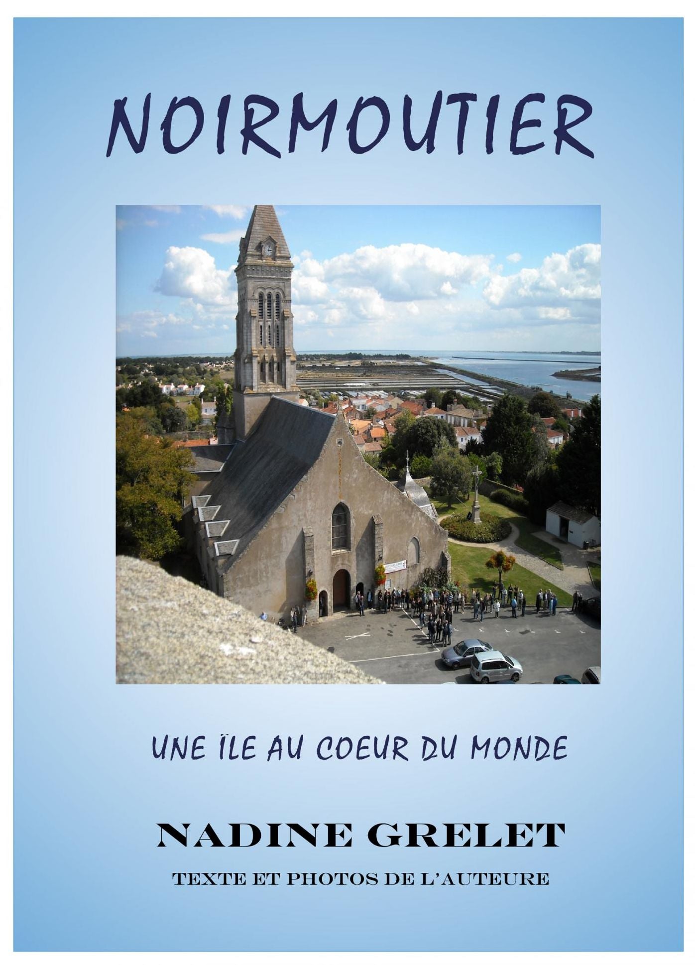NOIRMOUTIER, une île au coeur du monde