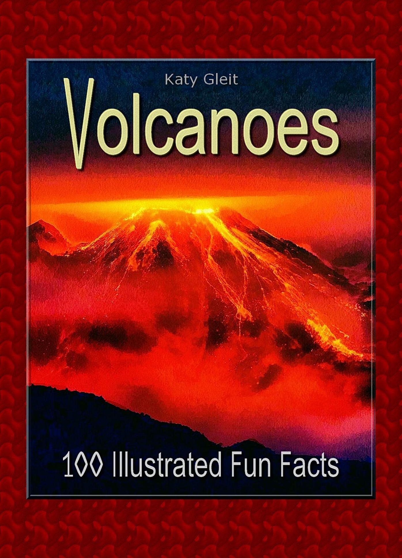 Volcanoes: 100 Illustrated Fun Facts