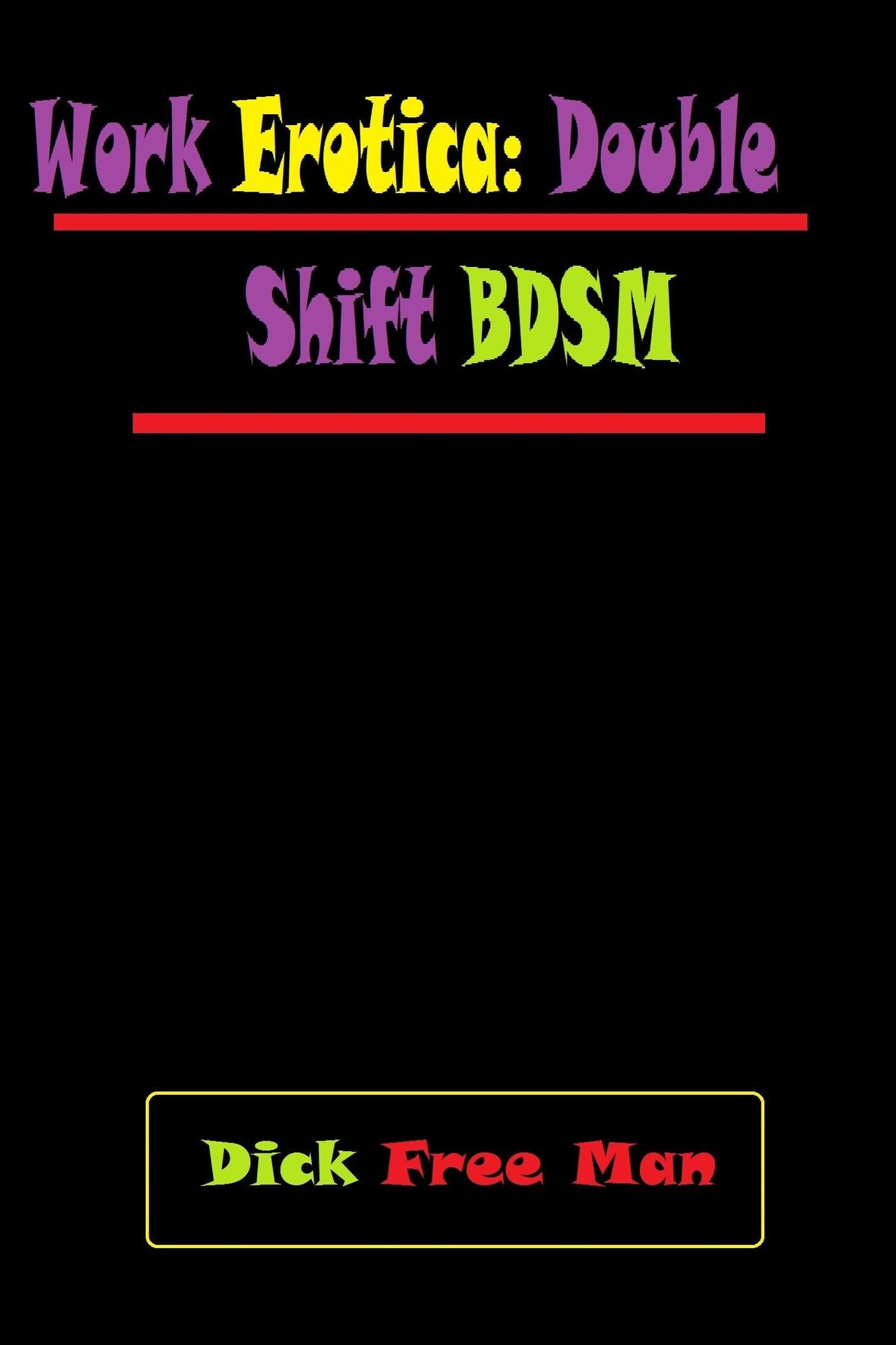 Work Erotica: Double Shift BDSM