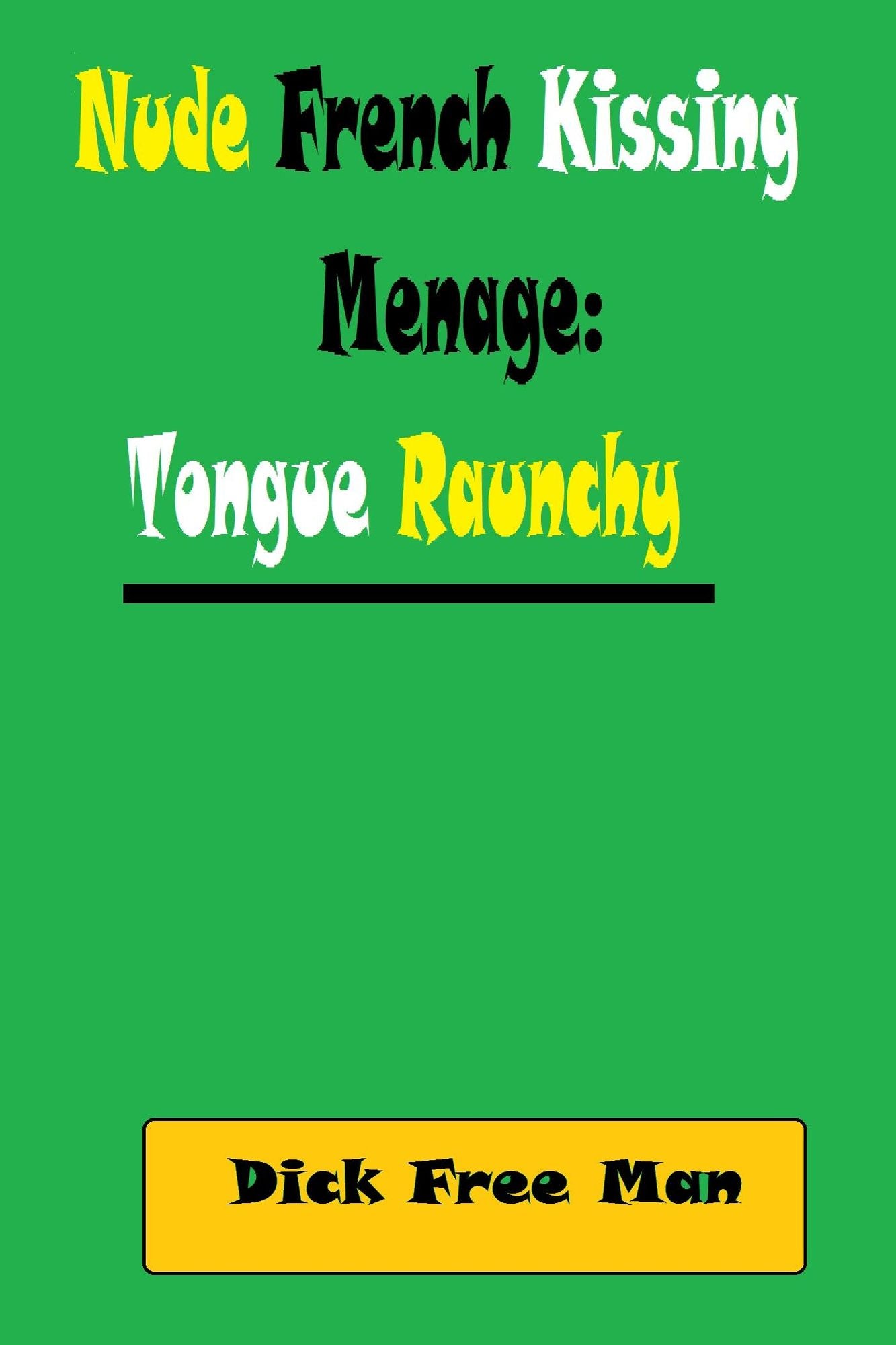 Nude French Kissing Menage: Tongue Raunchy