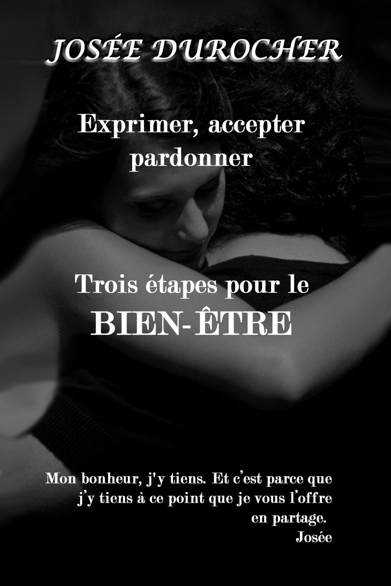 Exprimer, accepter, pardonner... Trois étapes pour le BIEN-ÊTRE
