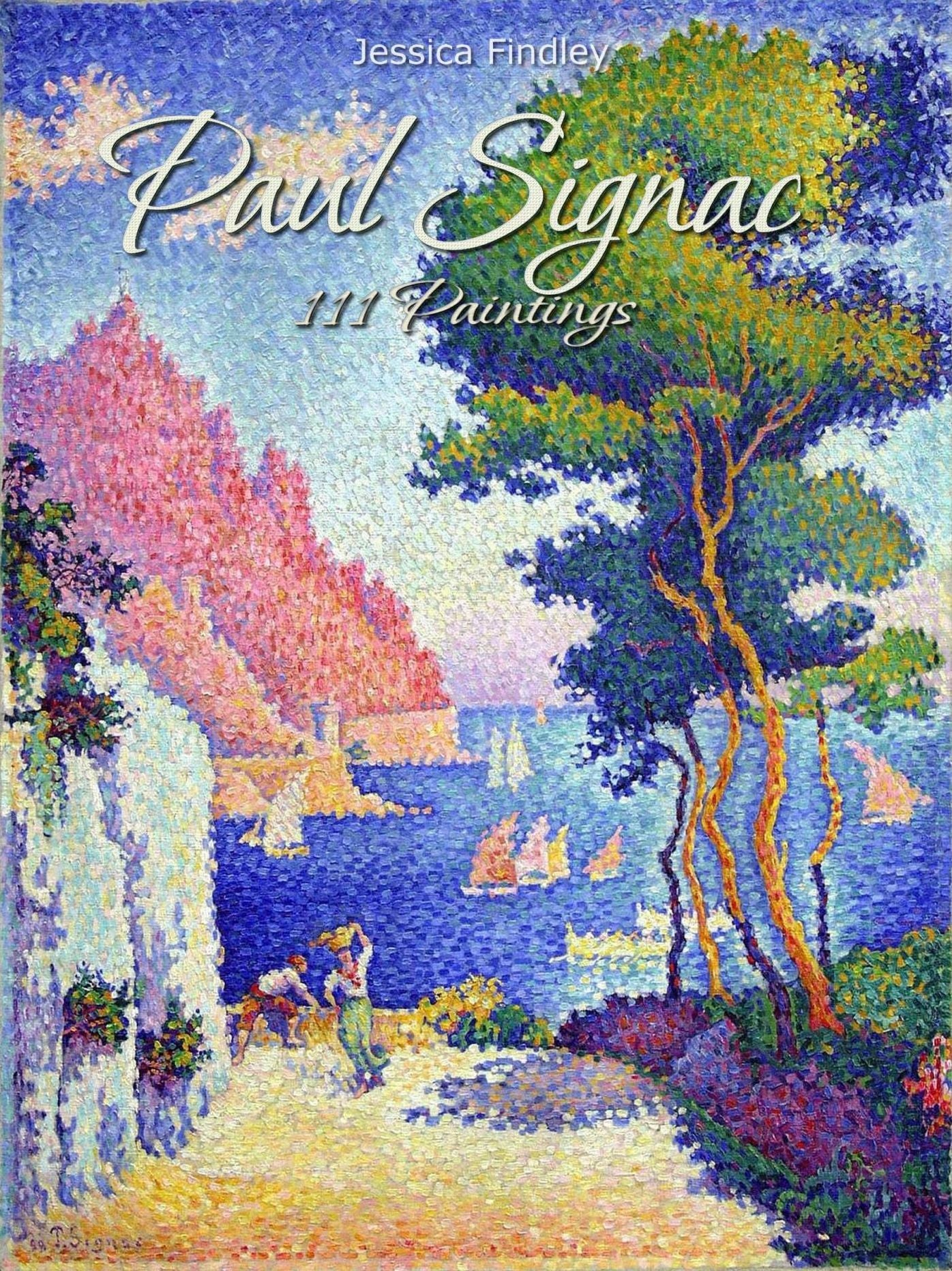 Paul Signac: 111 Paintings