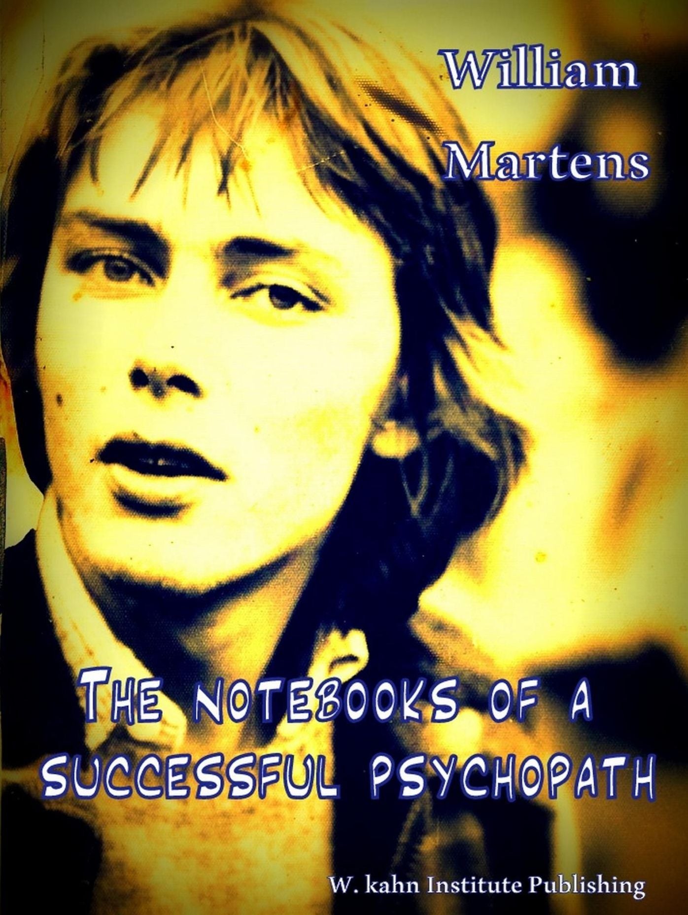 The Notebooks of a Successful Psychopath