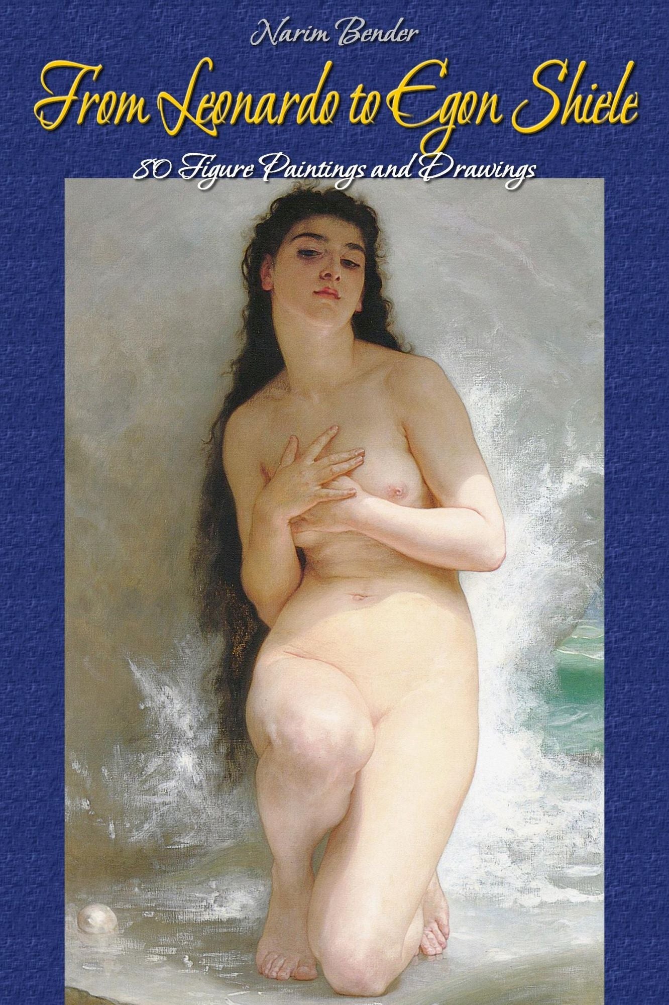 From Leonardo to Egon Shiele: 80 Figure Paintings and Drawings