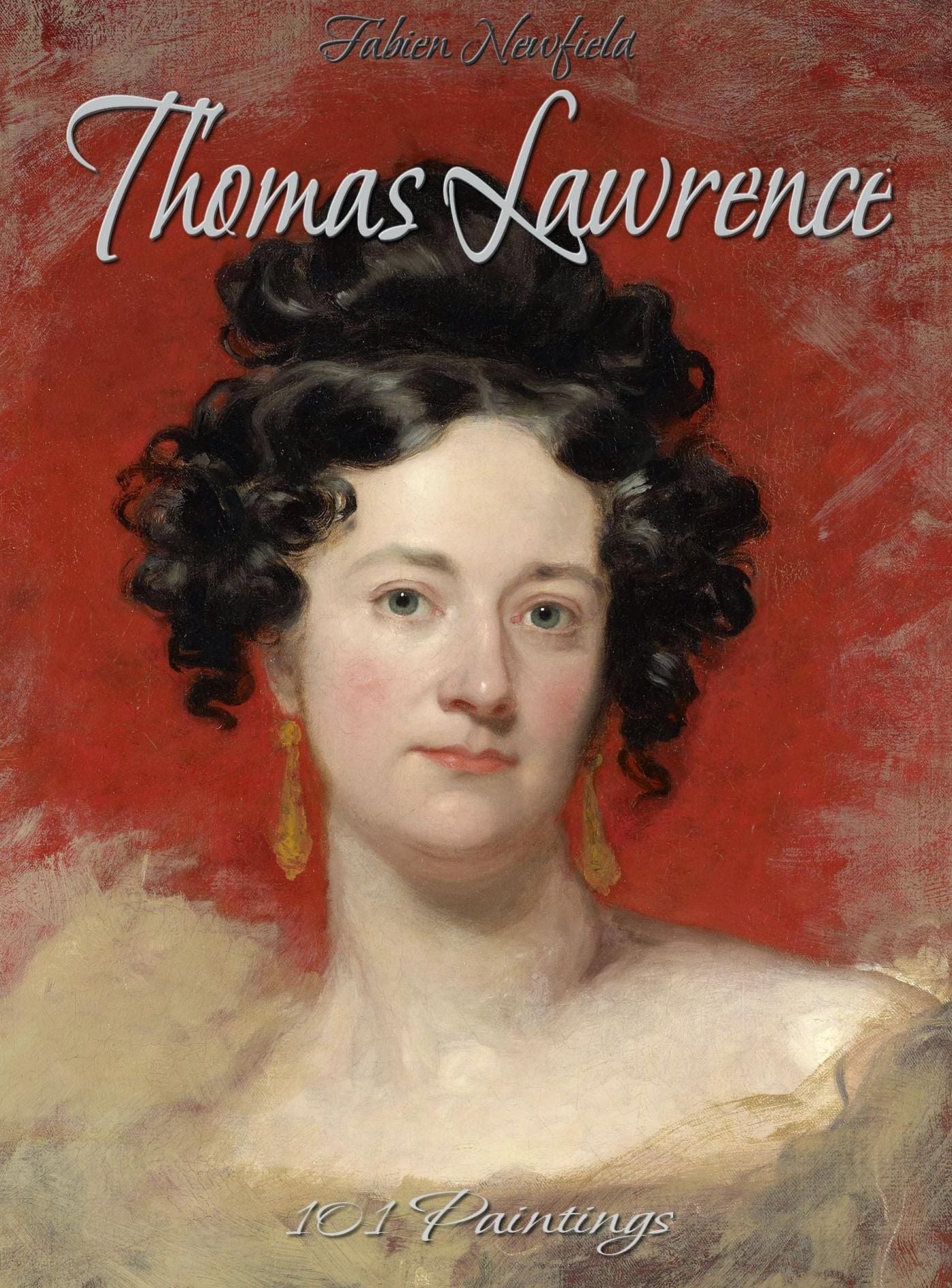Thomas Lawrence: 101 Paintings