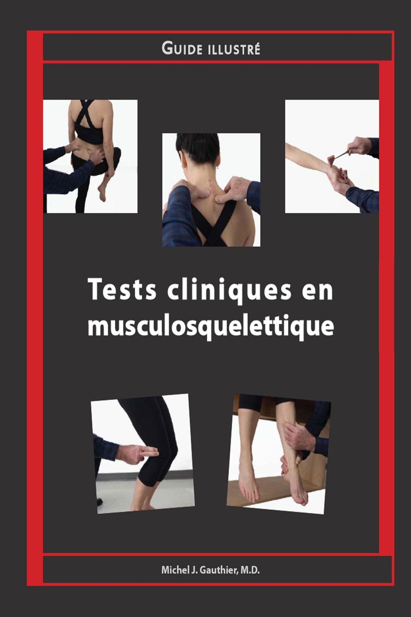 Tests cliniques en musculosquelettique: Guide illustré