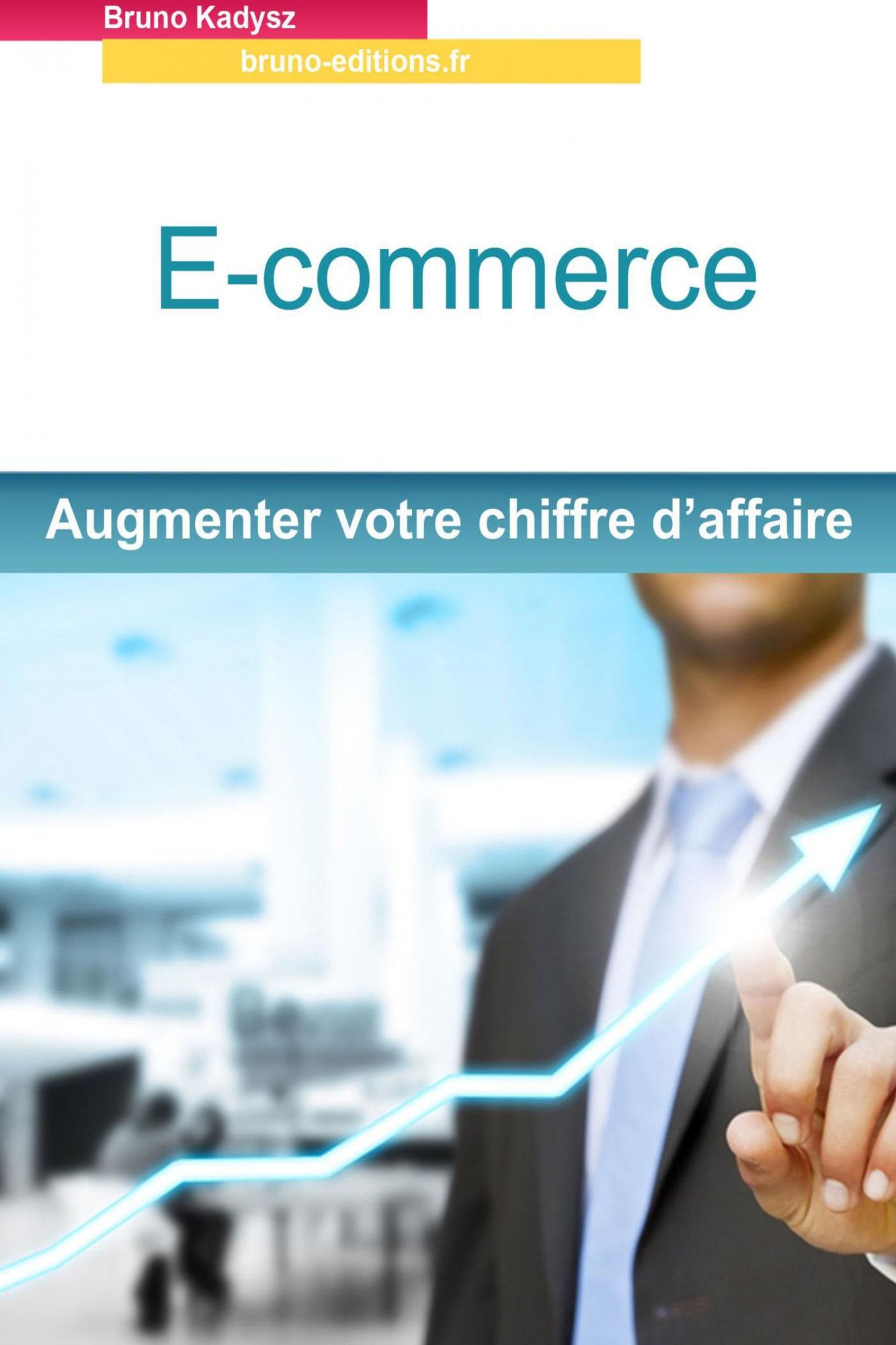 E-commerce : augmentez votre chiffre d'affaire
