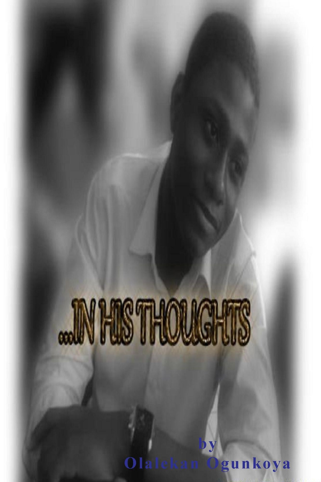 IN HIS THOUGHTS
