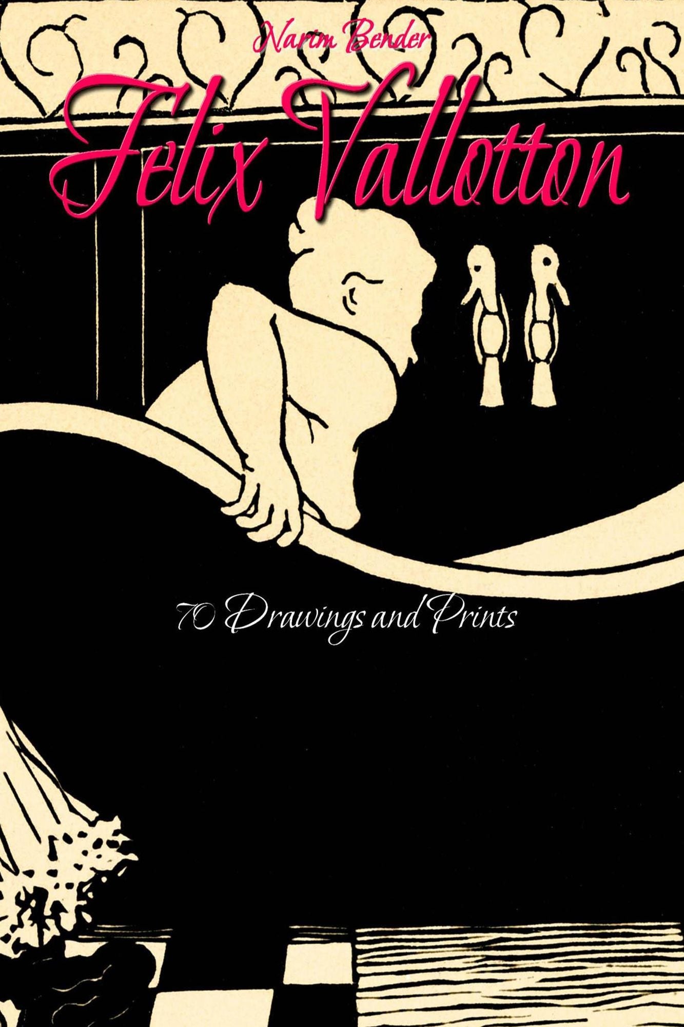 Felix Vallotton: 70 Drawings and Prints