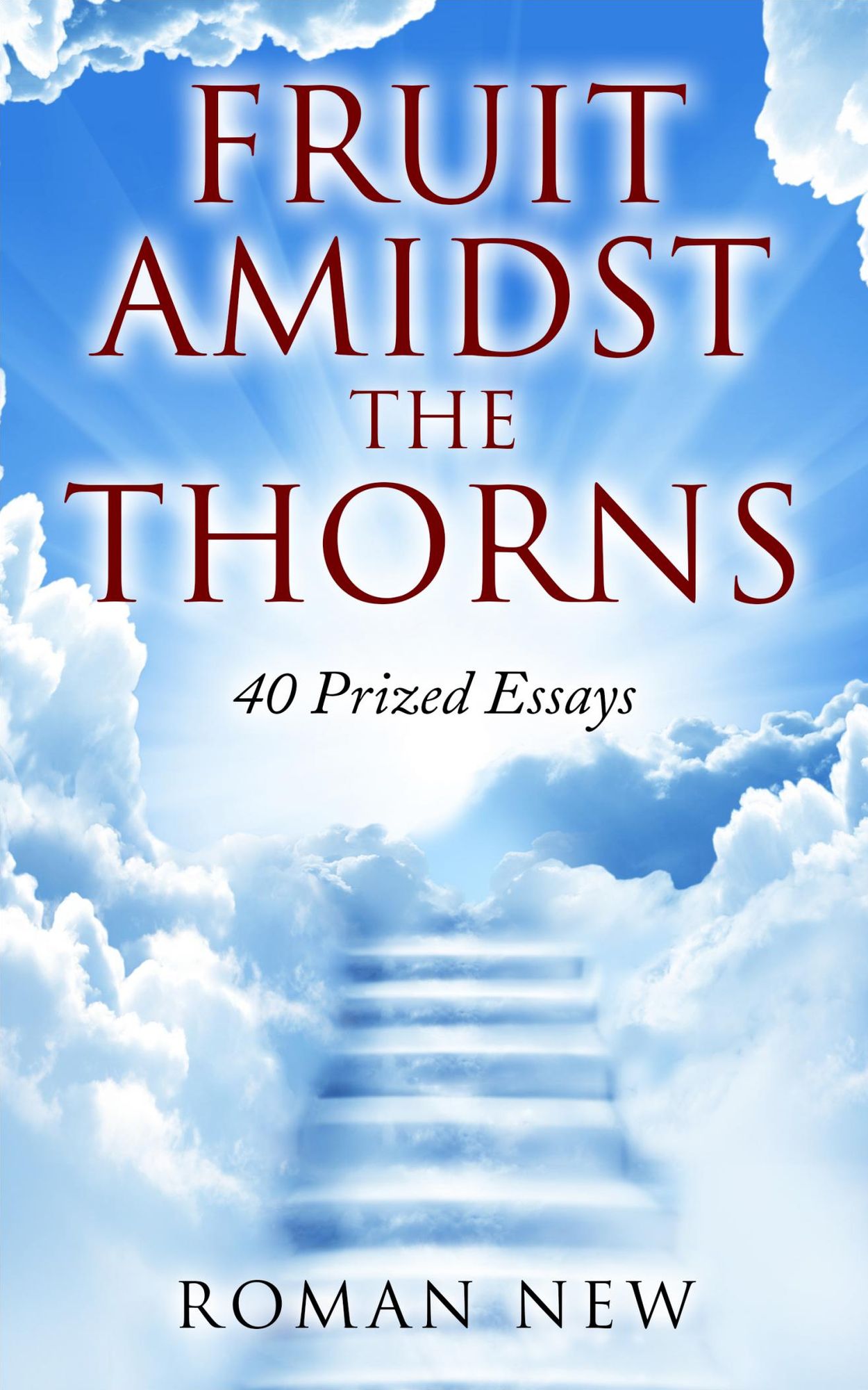 Fruit Amidst The Thorns: 40 Prized Essays
