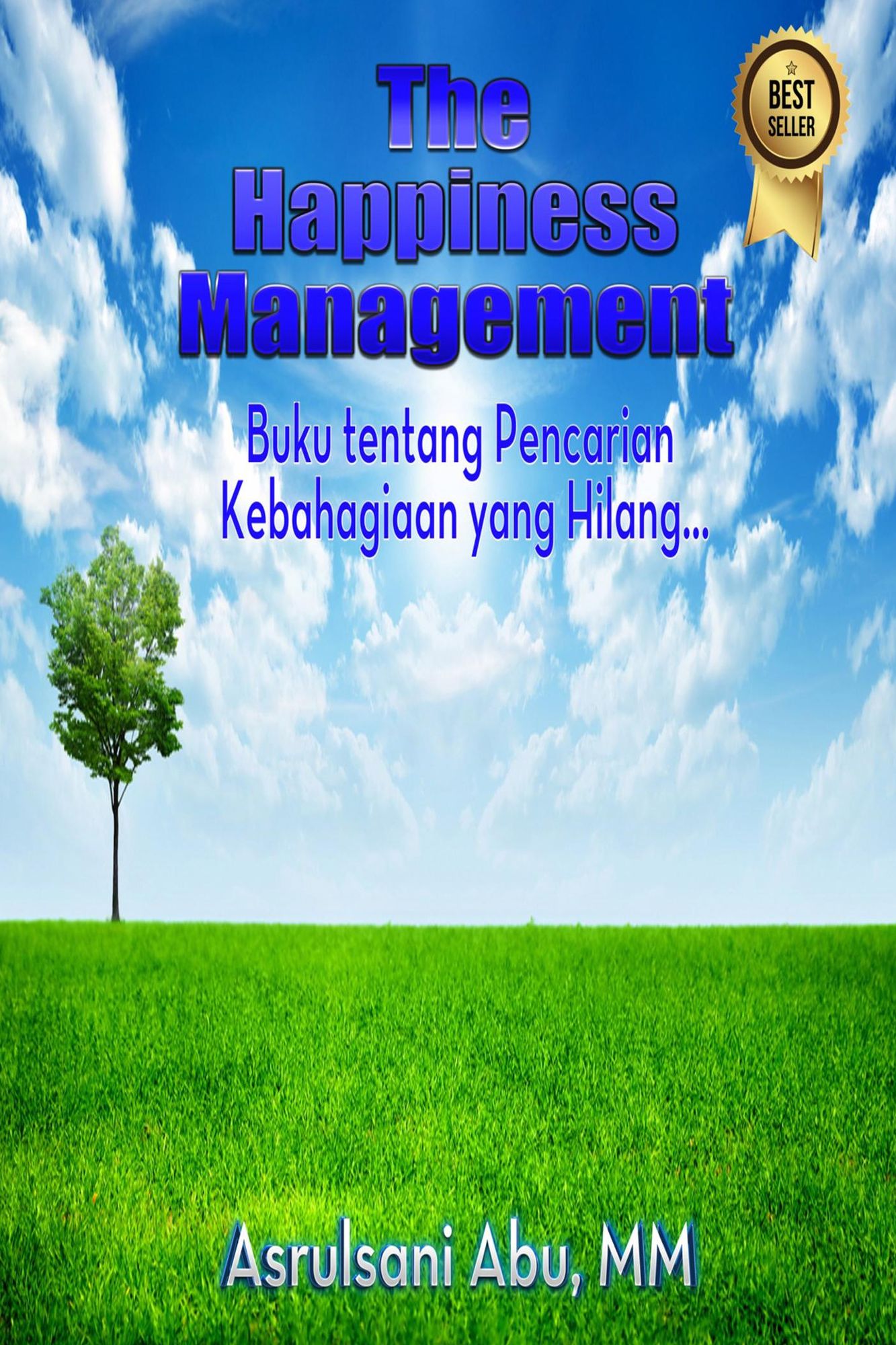 Happiness Management: Buku Panduan Sederhana tentang Manajemen Kebahagiaan Hidup