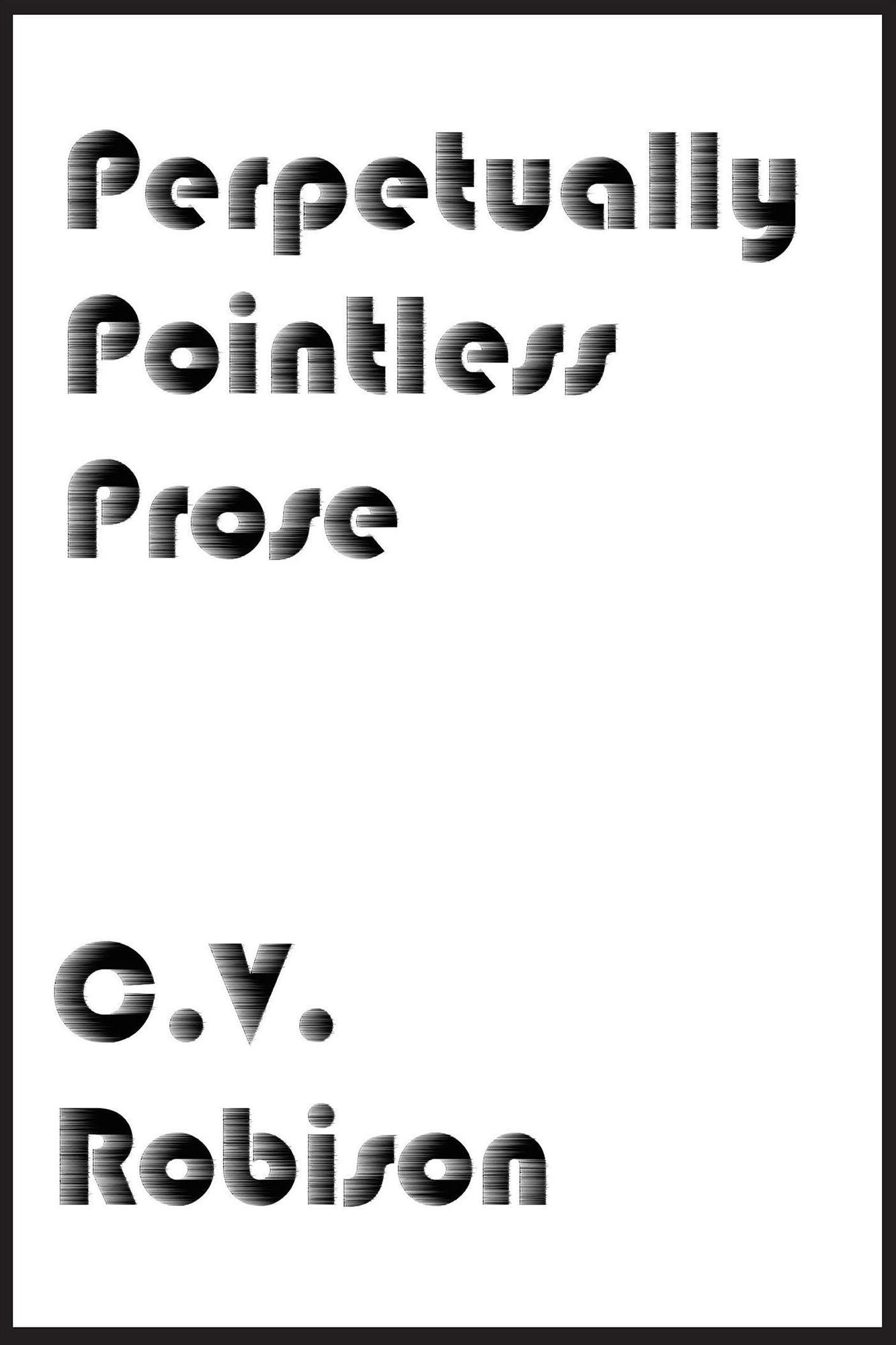 Perpetually Pointless Prose