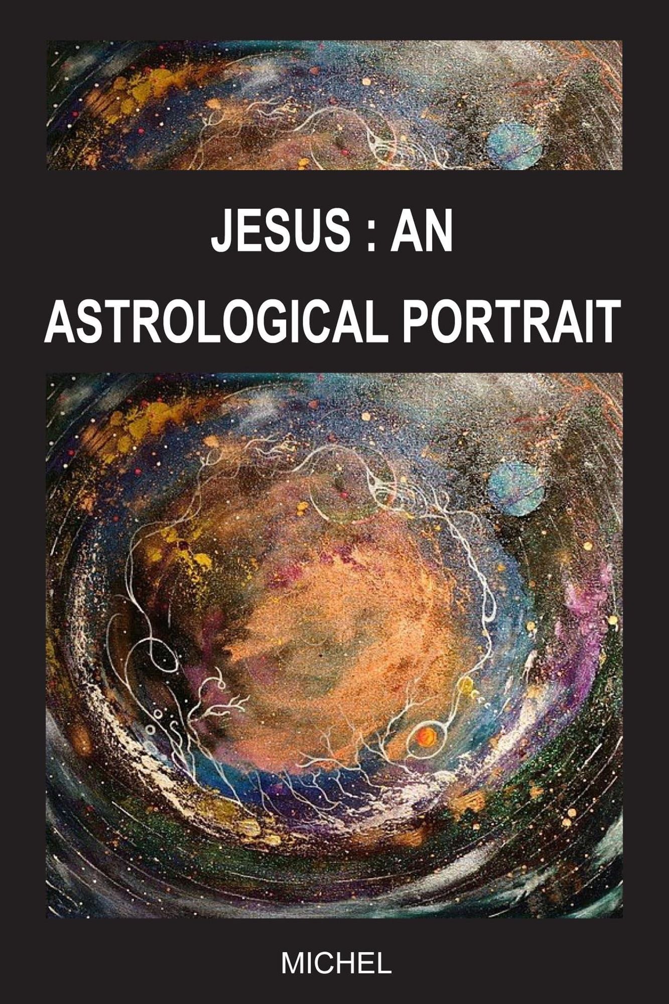 JESUS: AN ASTROLOGICAL PORTRAIT
