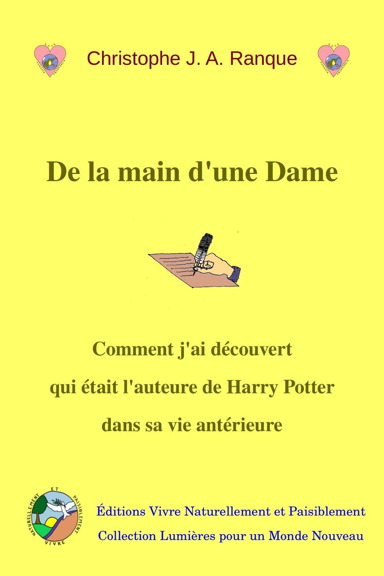 De la main d'une dame: Comment je crois avoir découvert qui était l'auteure de Harry Potter dans sa vie antérieure