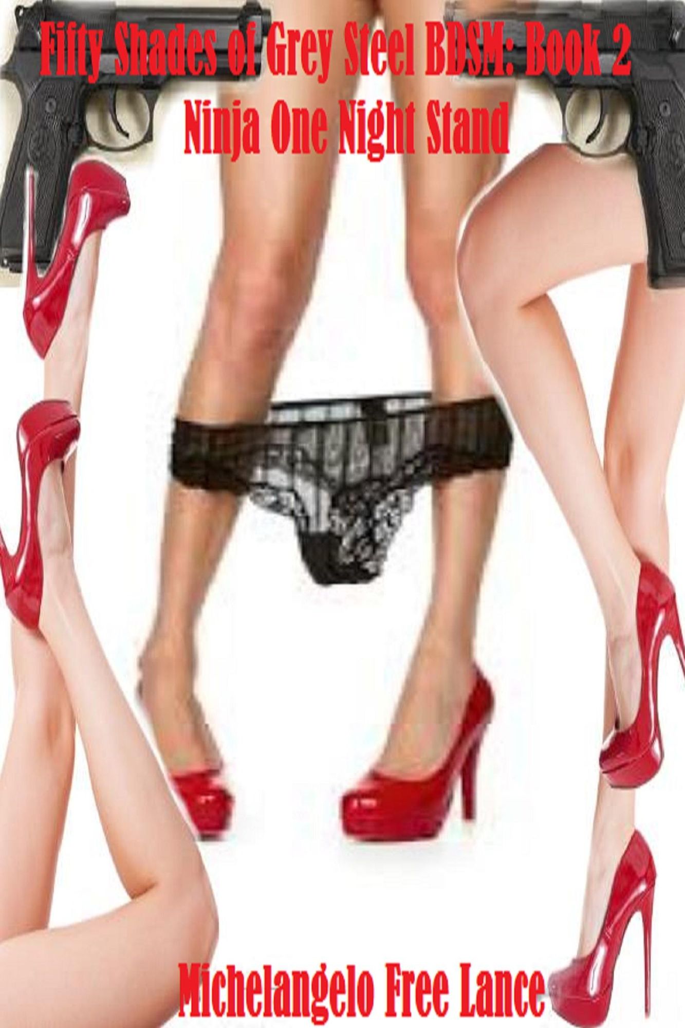 Fifty Shades of Grey Steel BDSM: Book 2 Ninja One Night Stand