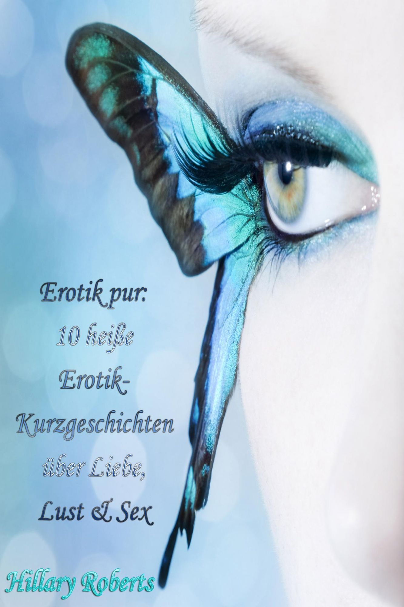 Erotik pur: 10 heiße Erotik-Kurzgeschichten über Liebe, Lust & Sex
